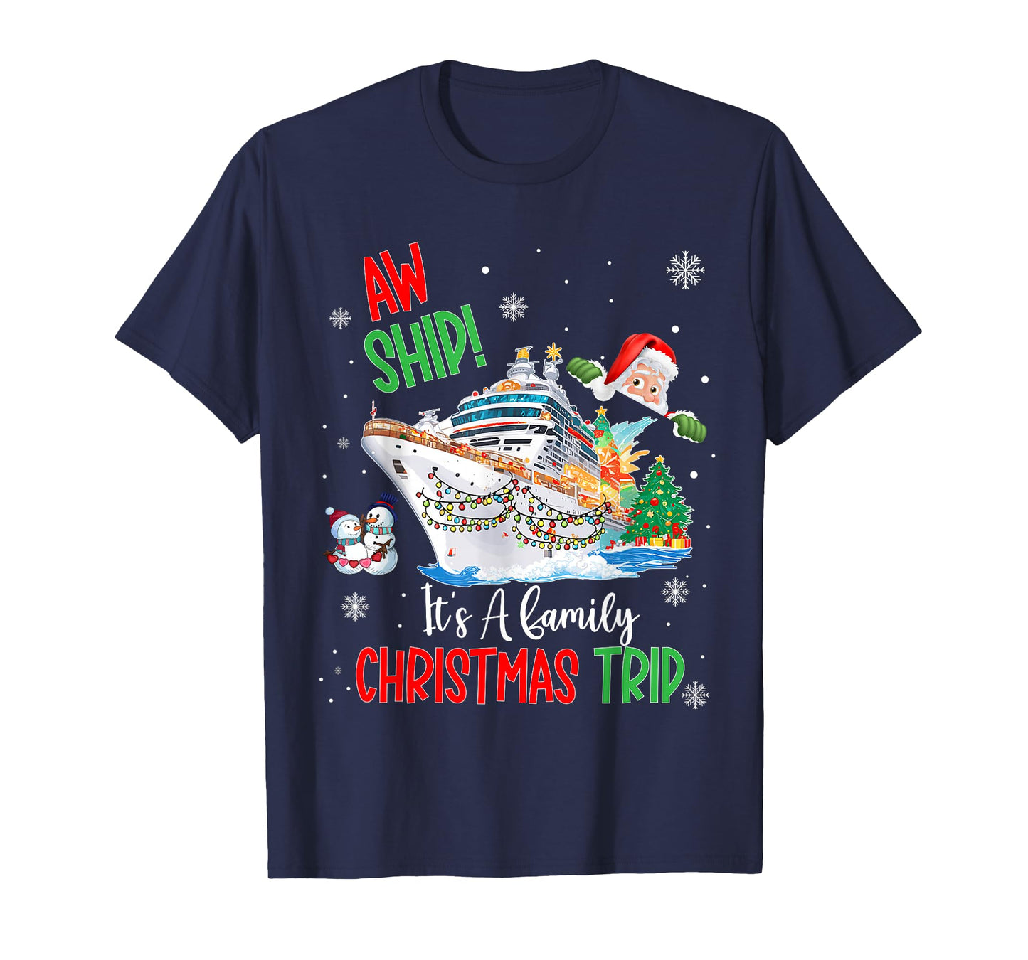 Aw Ship Its A Christmas Cruise Trips 2025 Family Matching T-Shirt