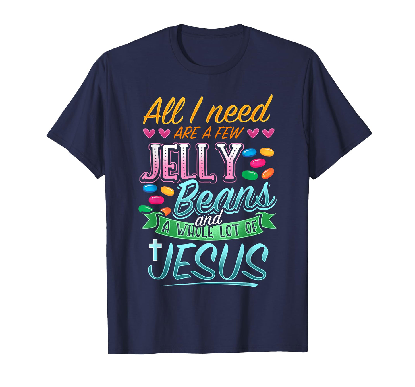 Fun Christian Jelly Bean Candy Lover Easter Jesus Saying T-Shirt