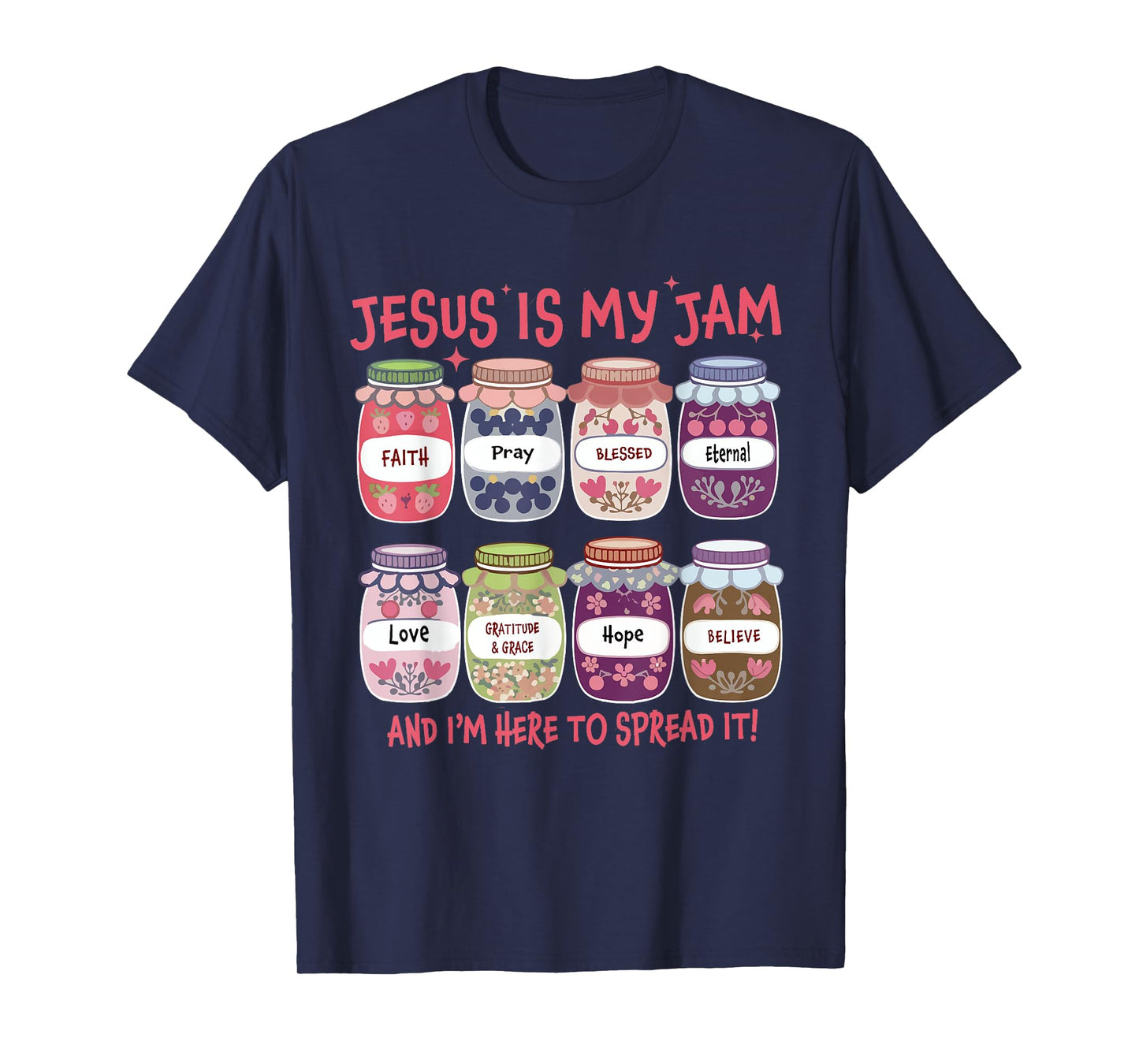Jesus Is My Jam and I'm Here To Spread It Christian Faith T-Shirt