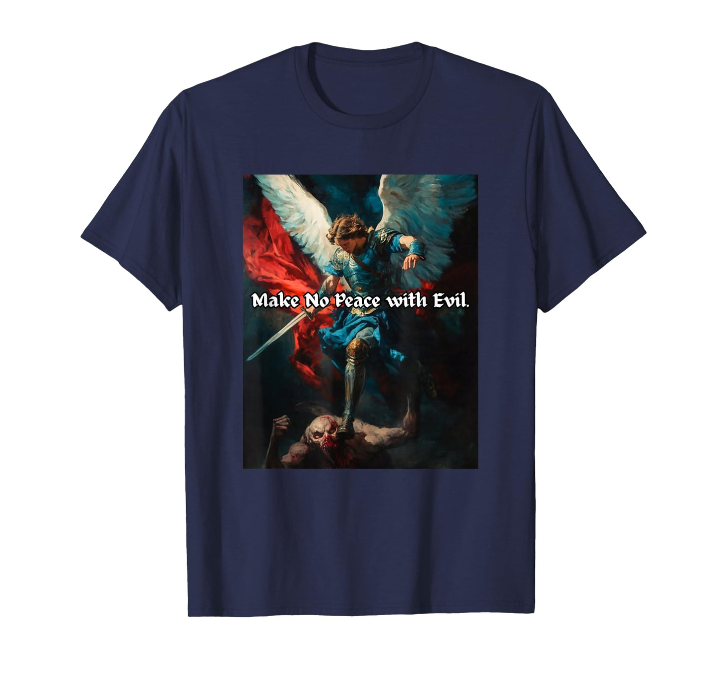 Archangel Michael Holy Warrior - Make No Peace with Evil T-Shirt