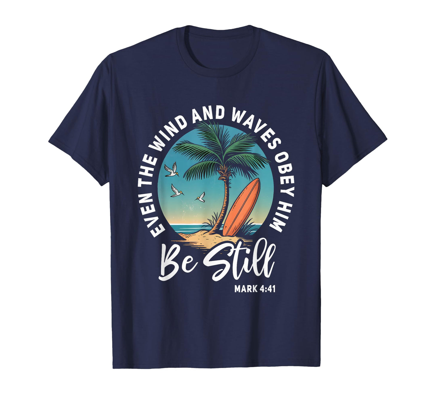 Even The Wind And The Waves Obey Him Cute Christian Apparel T-Shirt