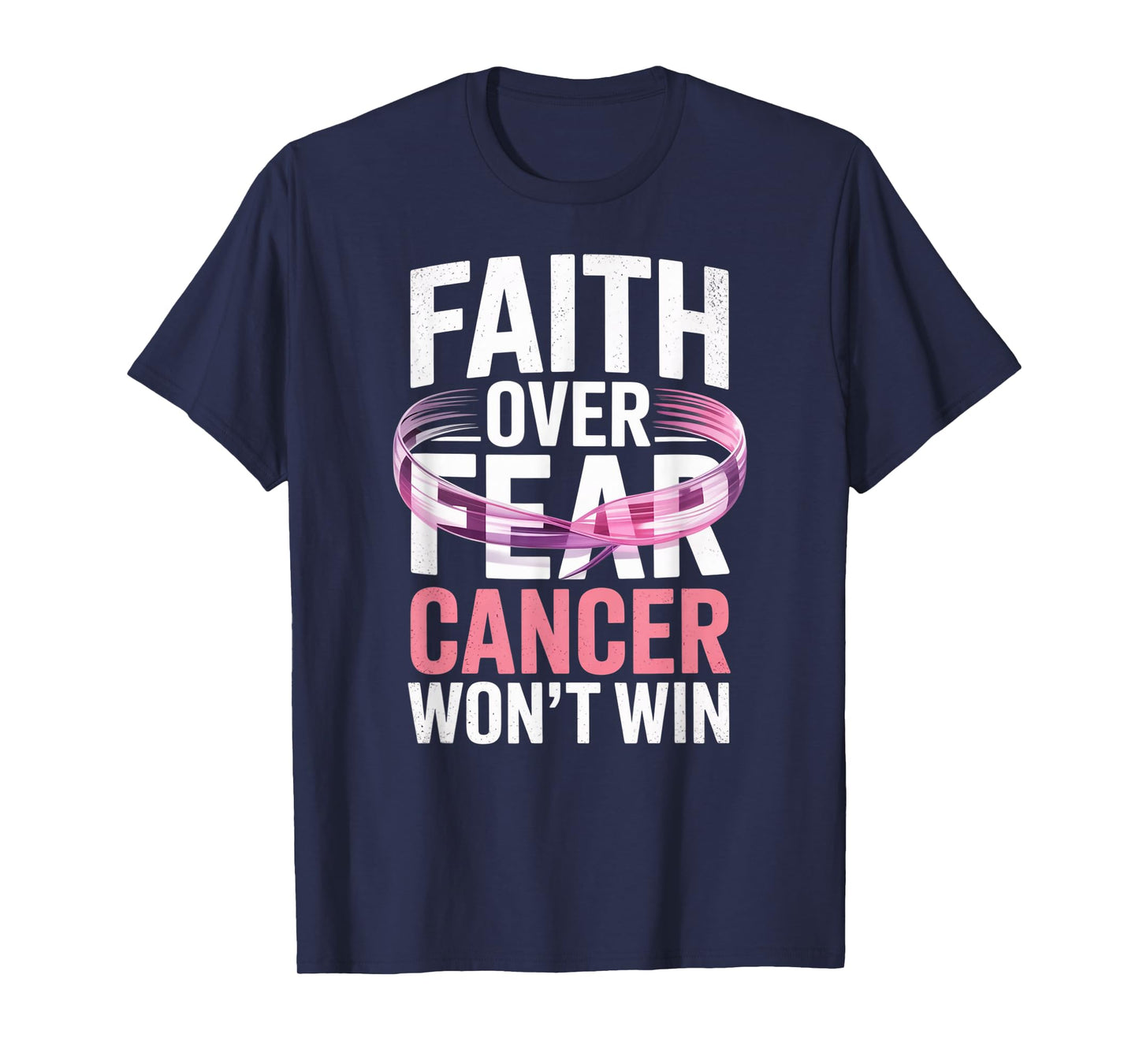 Faith Over Fear Cancer Won't Win Pink Ribbon T-Shirt