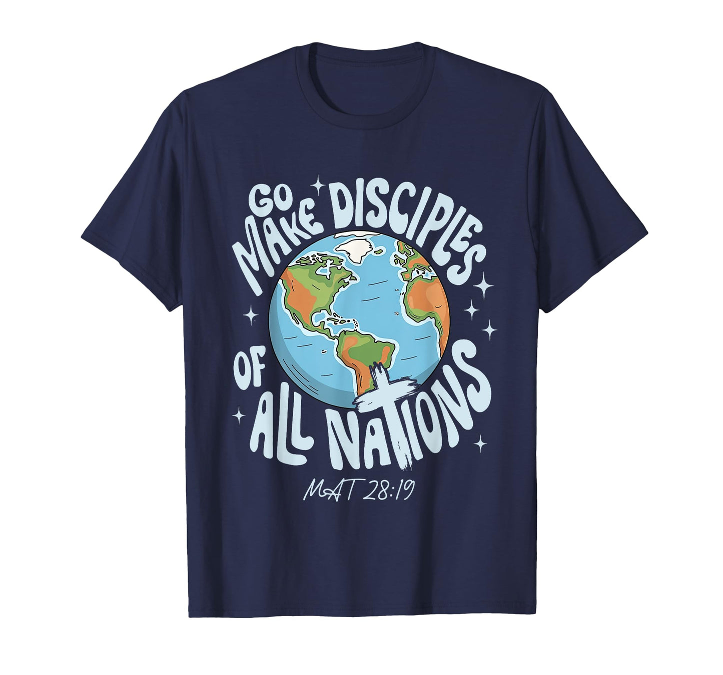 Go Make Disciples Of All-Nations Bible Verse Christian Faith T-Shirt
