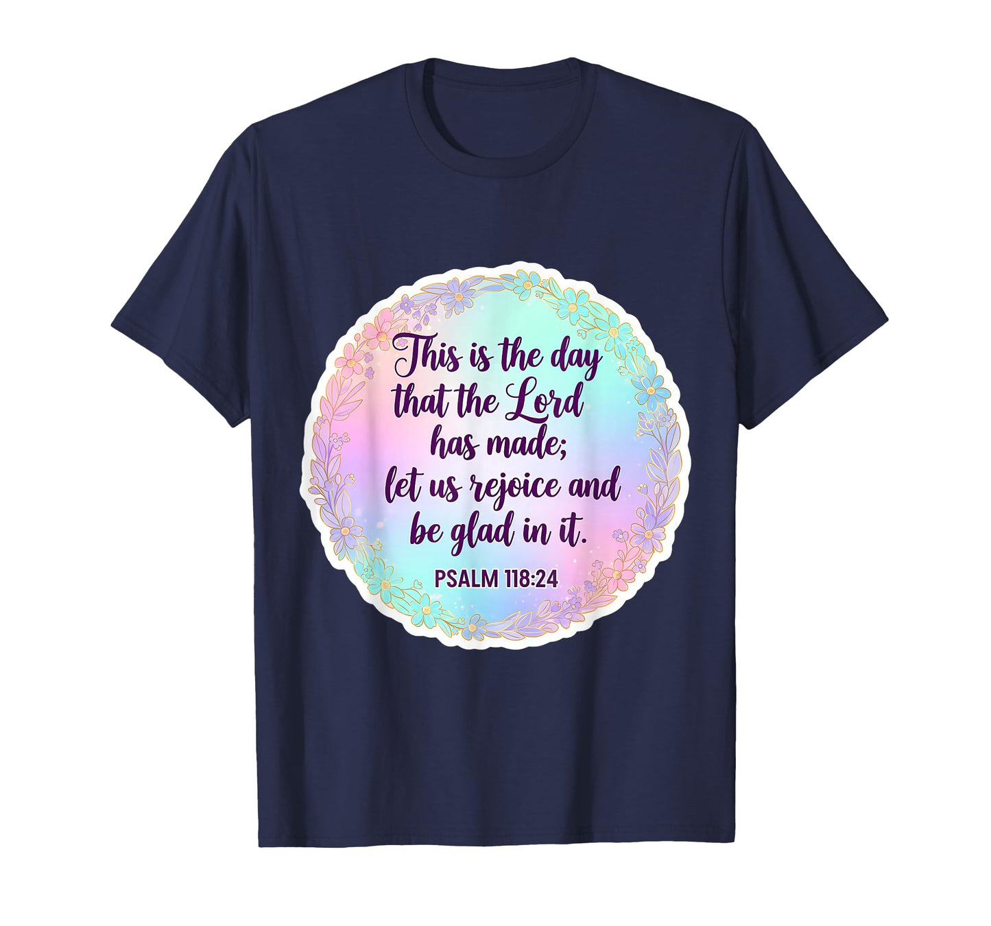 Christian Bible Verse This is The Day That The Lord Has Made T-Shirt