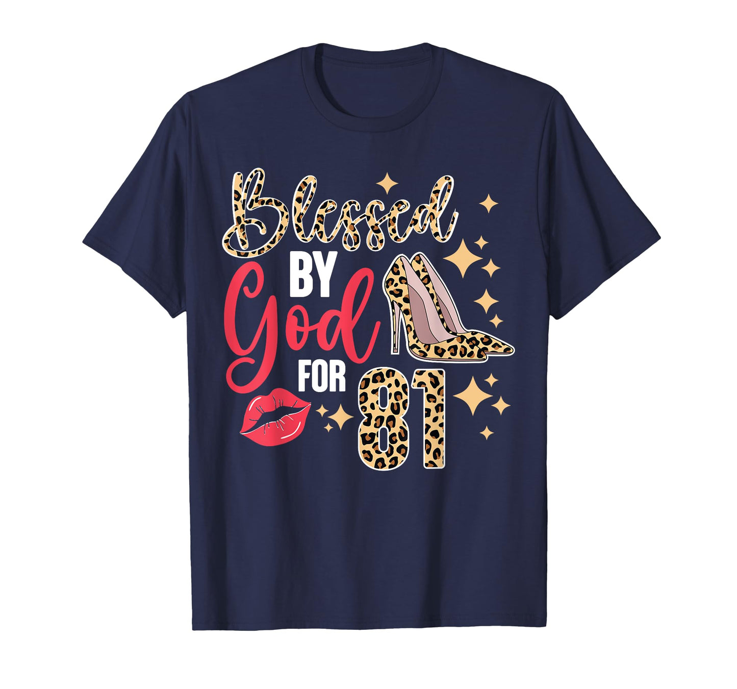 Blessed By God 81 Year Old 81st Birthday It's My 81st Bday T-Shirt