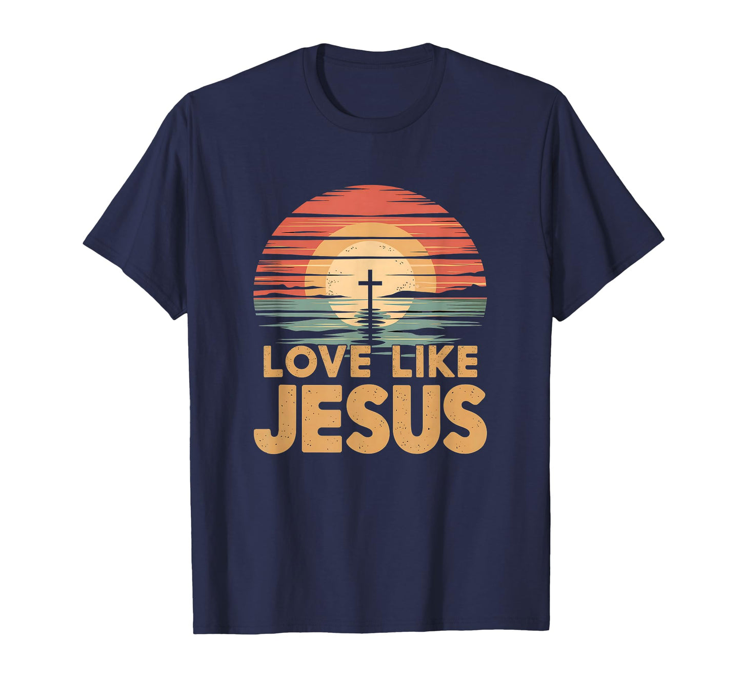 Love Like Jesus, Christian Faith, Jesus Loves You T-Shirt