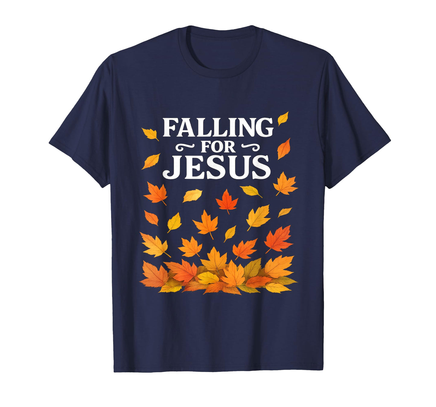 Falling for Jesus Christian Faith Christianity Autumn Leaves T-Shirt