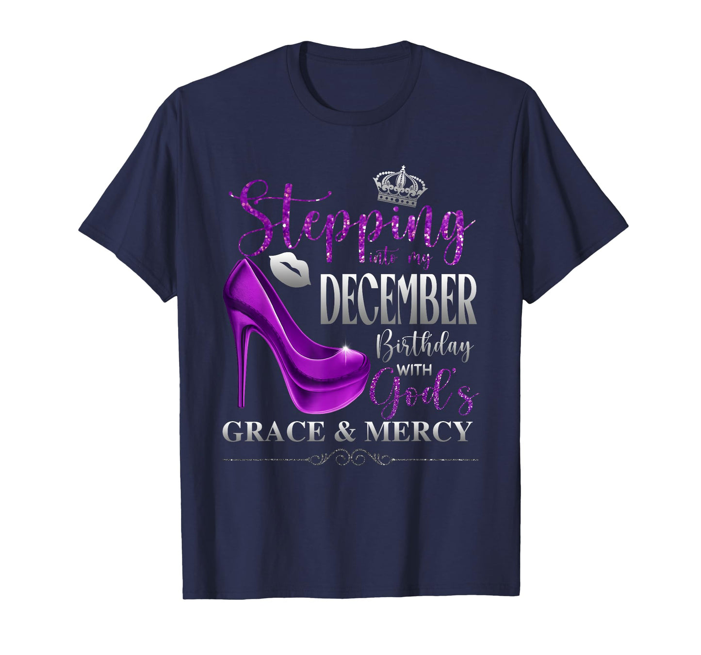Stepping Into My December Birthday with God's Grace & Mercy T-Shirt