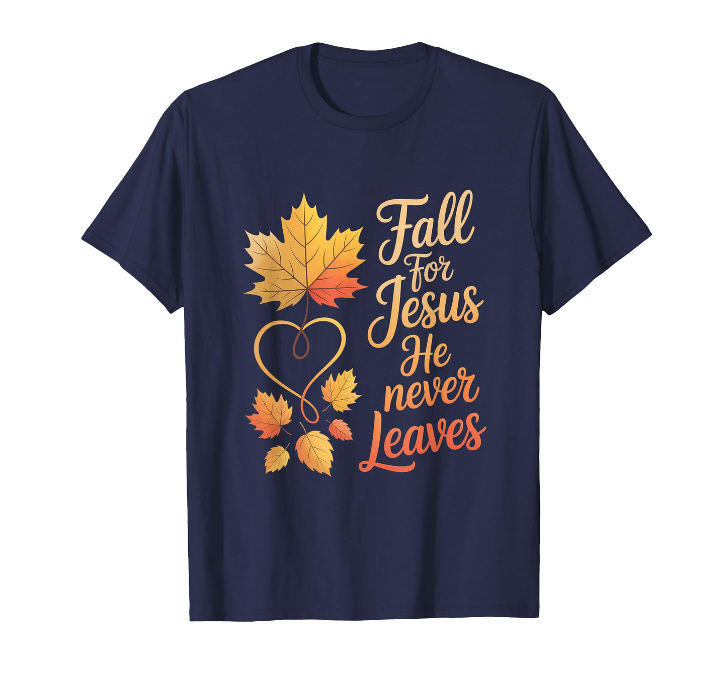 Fall for Jesus He Never Leaves - Christian Halloween T-Shirt