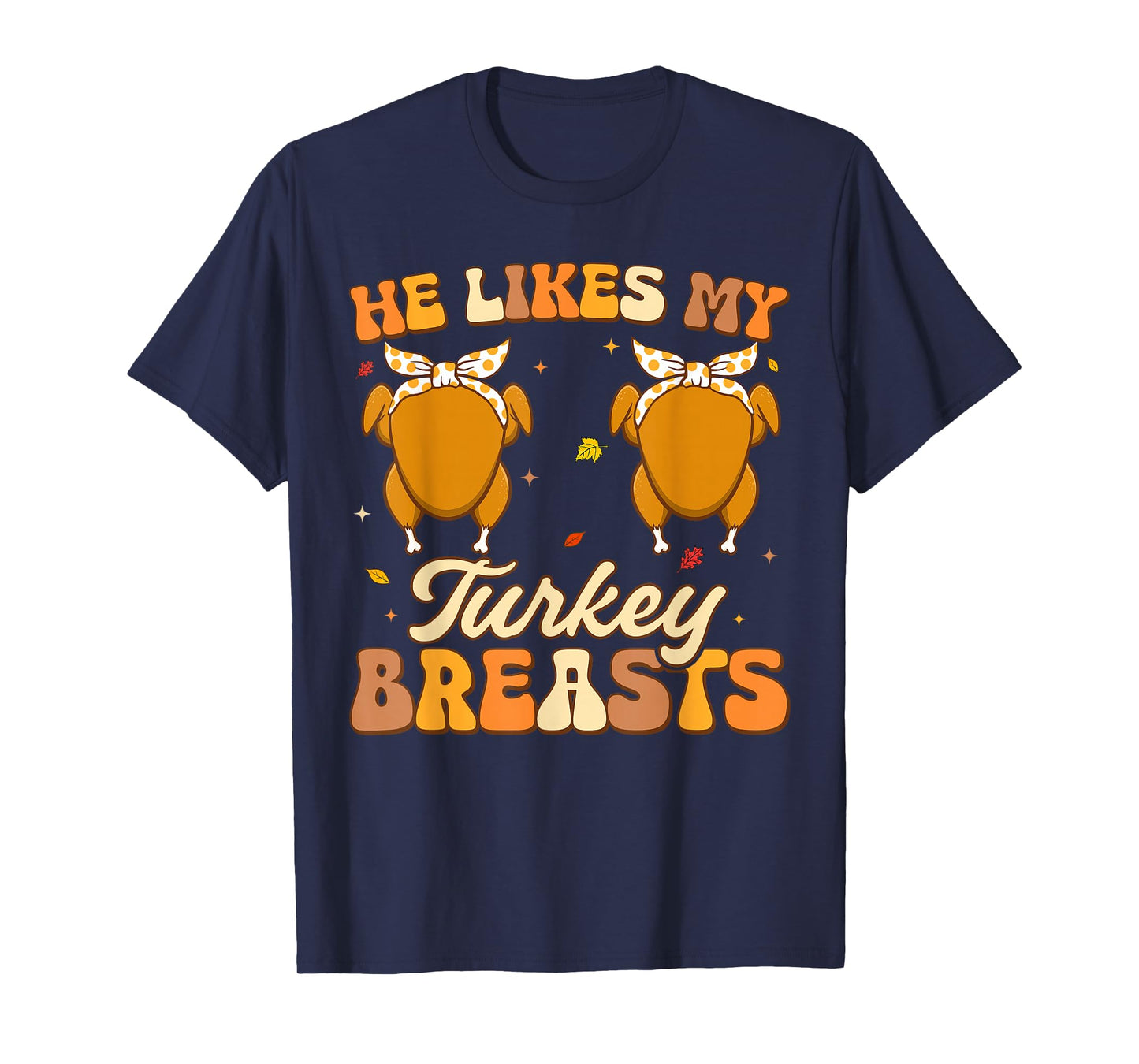 He Likes My Turkey Breasts Couple Matching Thanksgving Women T-Shirt