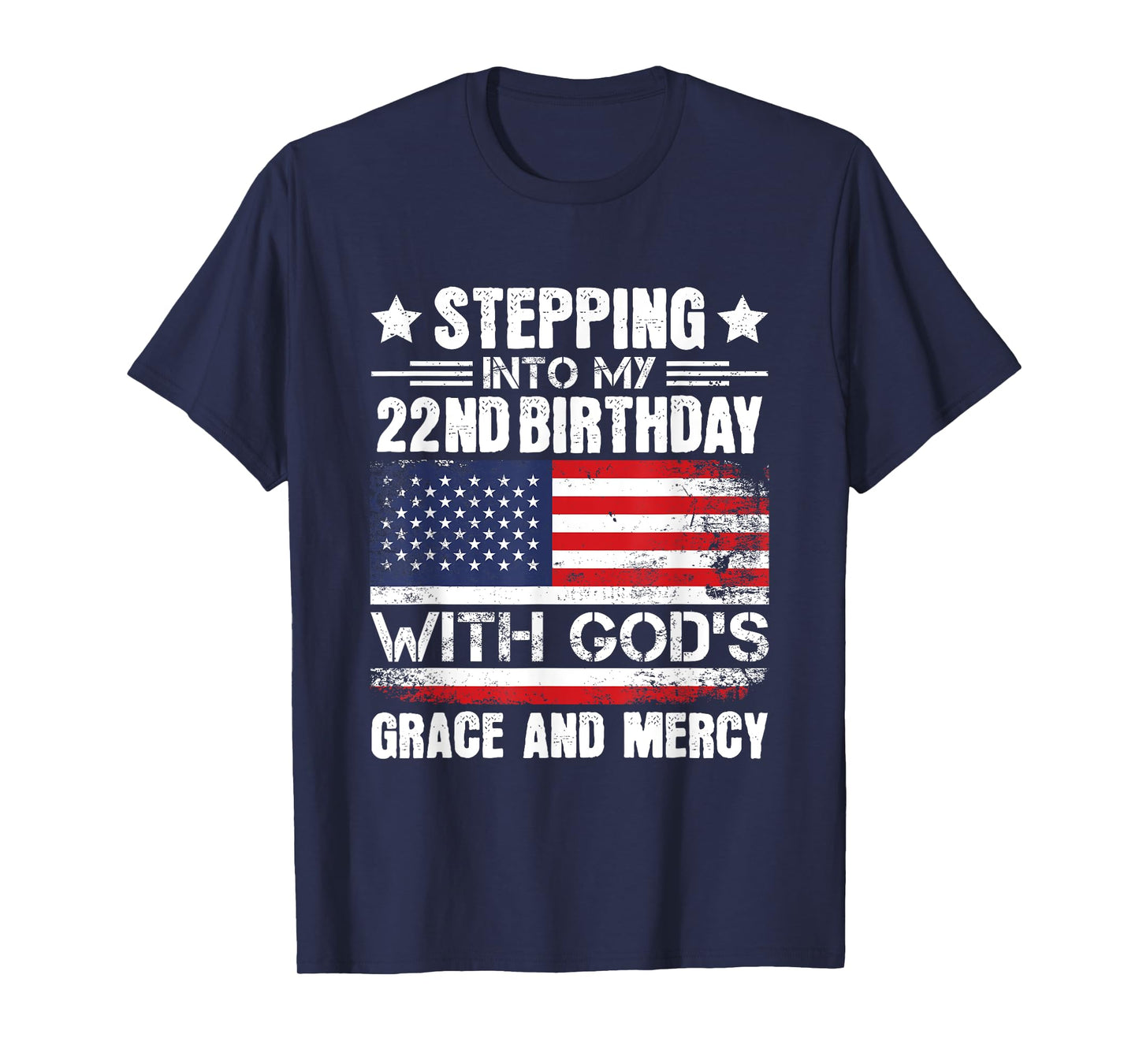Stepping Into My 22nd Birthday with Gods Grace and Mercy T-Shirt