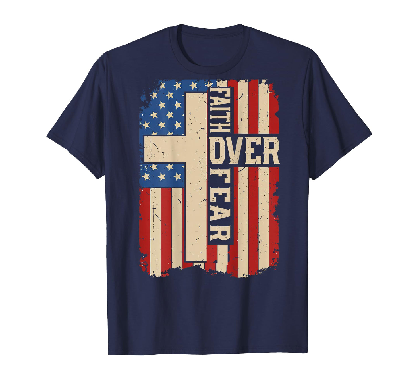 Mens American Flag Faith Over Fear Christian Patriotic Cross T-Shirt