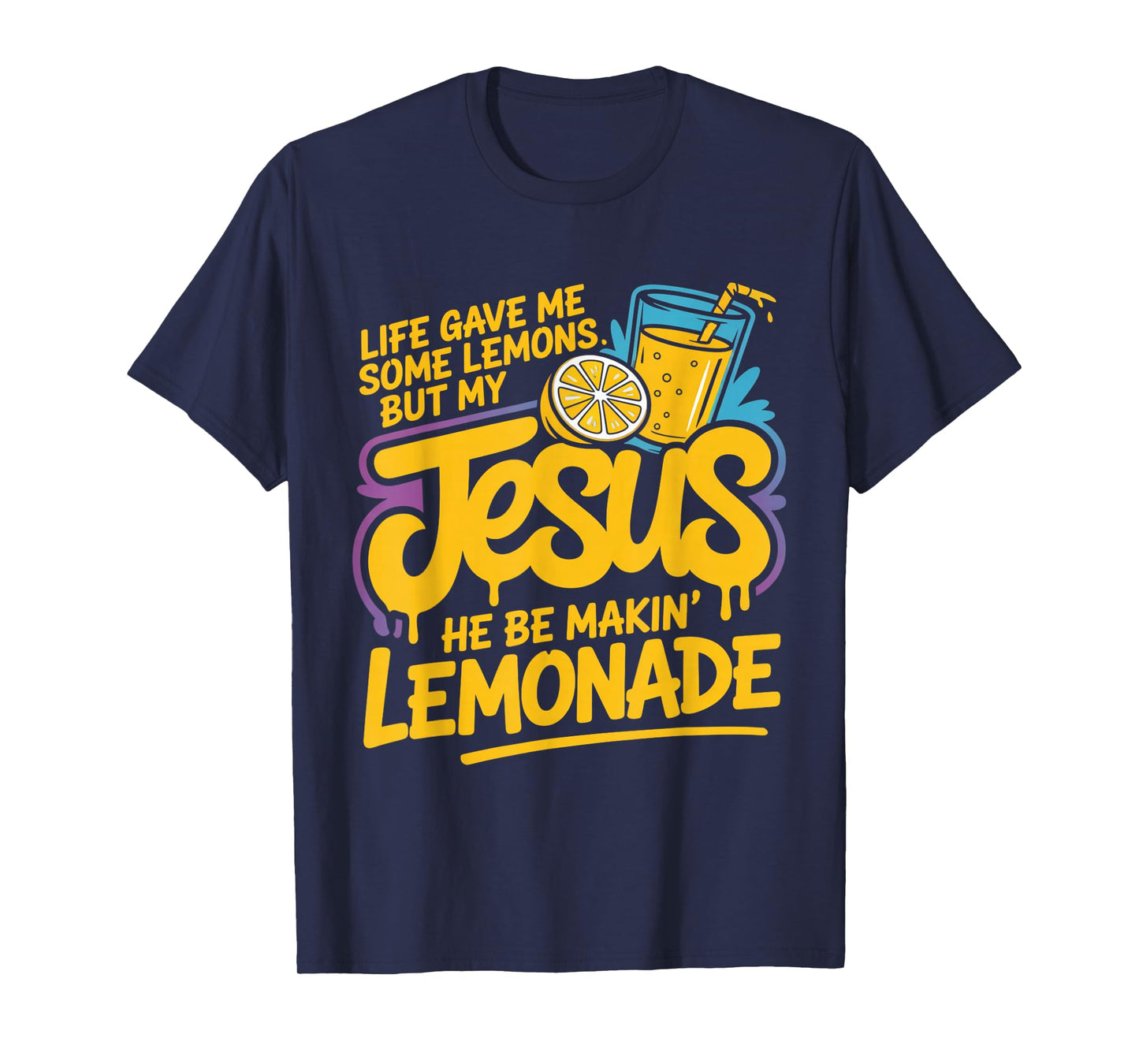 Jesus Lemonade Funny Christian Humor Life Gave Me Lemons T-Shirt