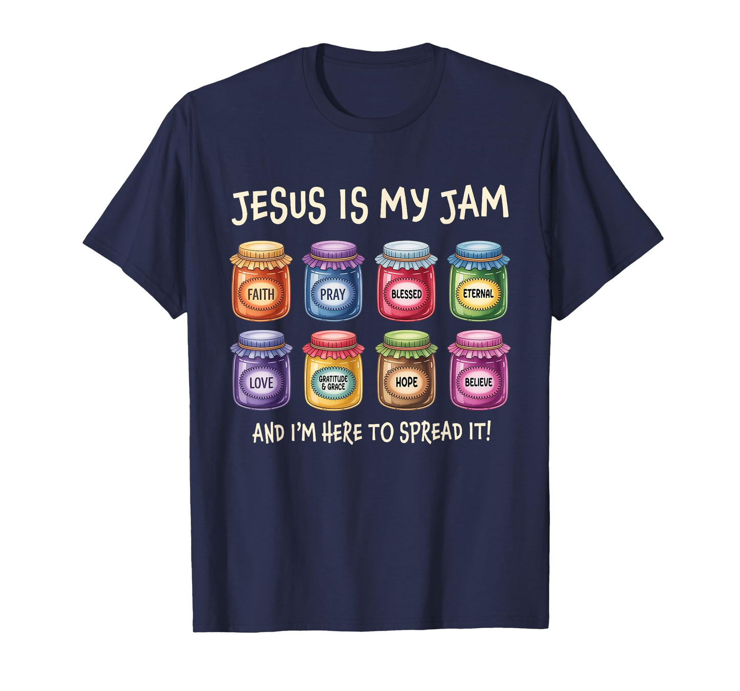 Jesus is My Jam and Im Here to Spread Christian Bible Verse T-Shirt