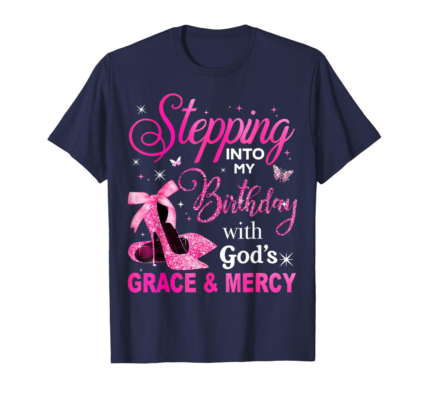 Stepping in My Birthday with God's Grace and Mercy T-Shirt