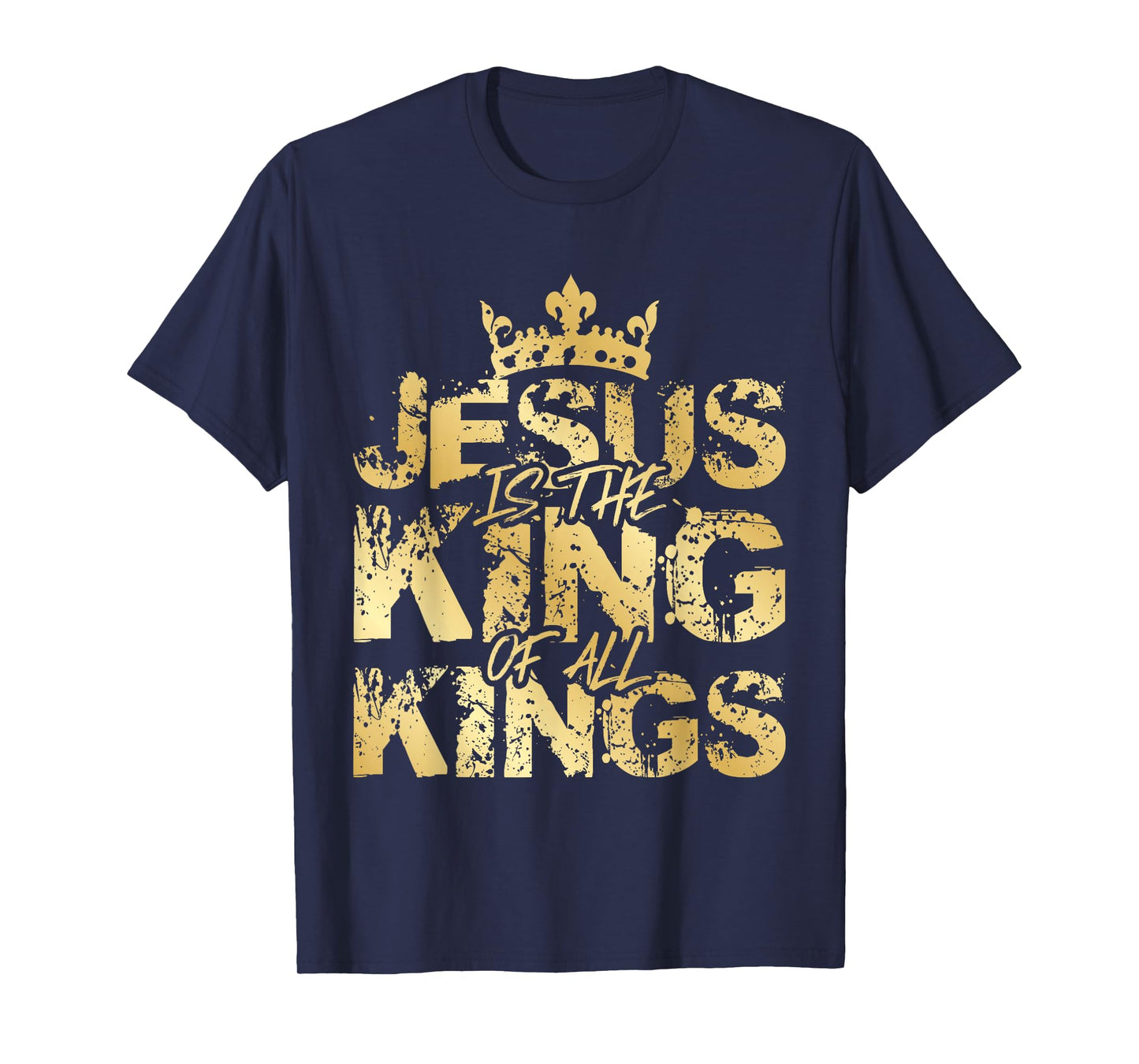 Jesus Christ is King Gold Bible Verse Faith Community T-Shirt