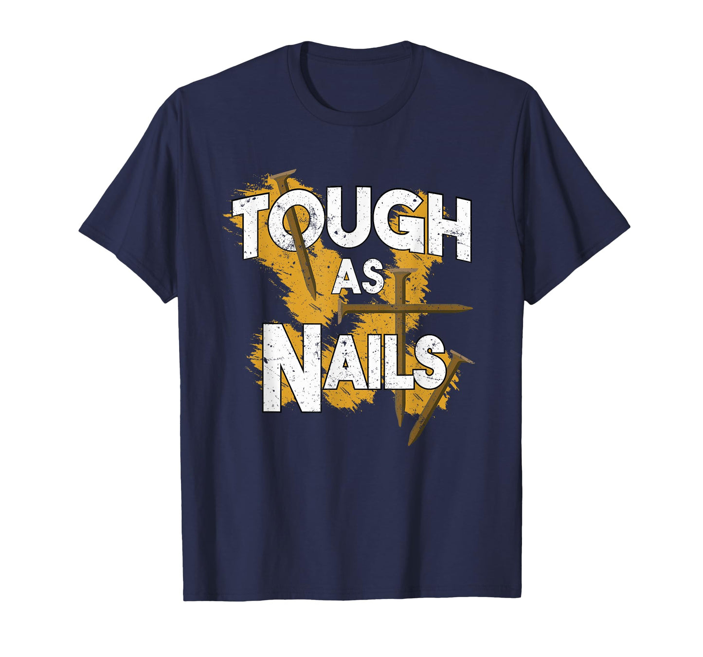 Tough As Nails Christian Men Gym Workout T-Shirt