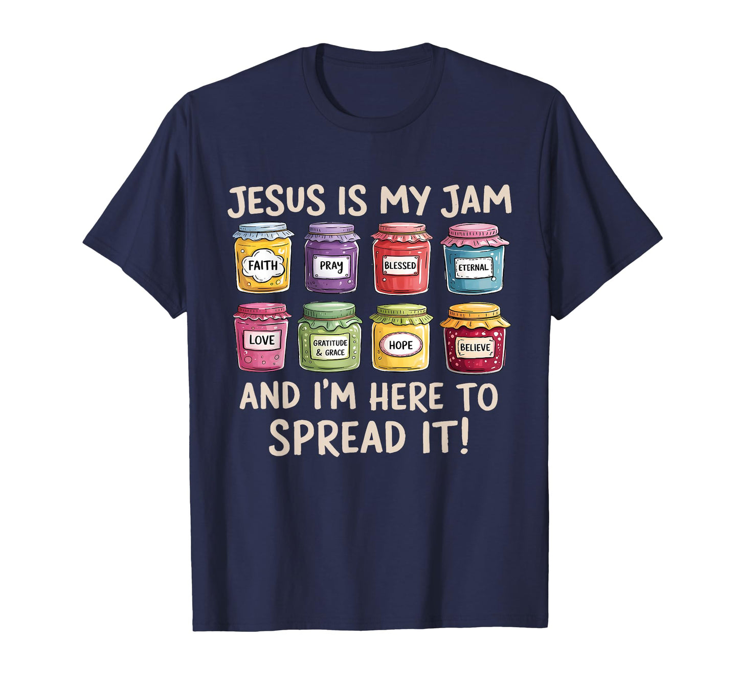 Jesus is My Jam and Im Here to Spread Christian Bible Verse T-Shirt