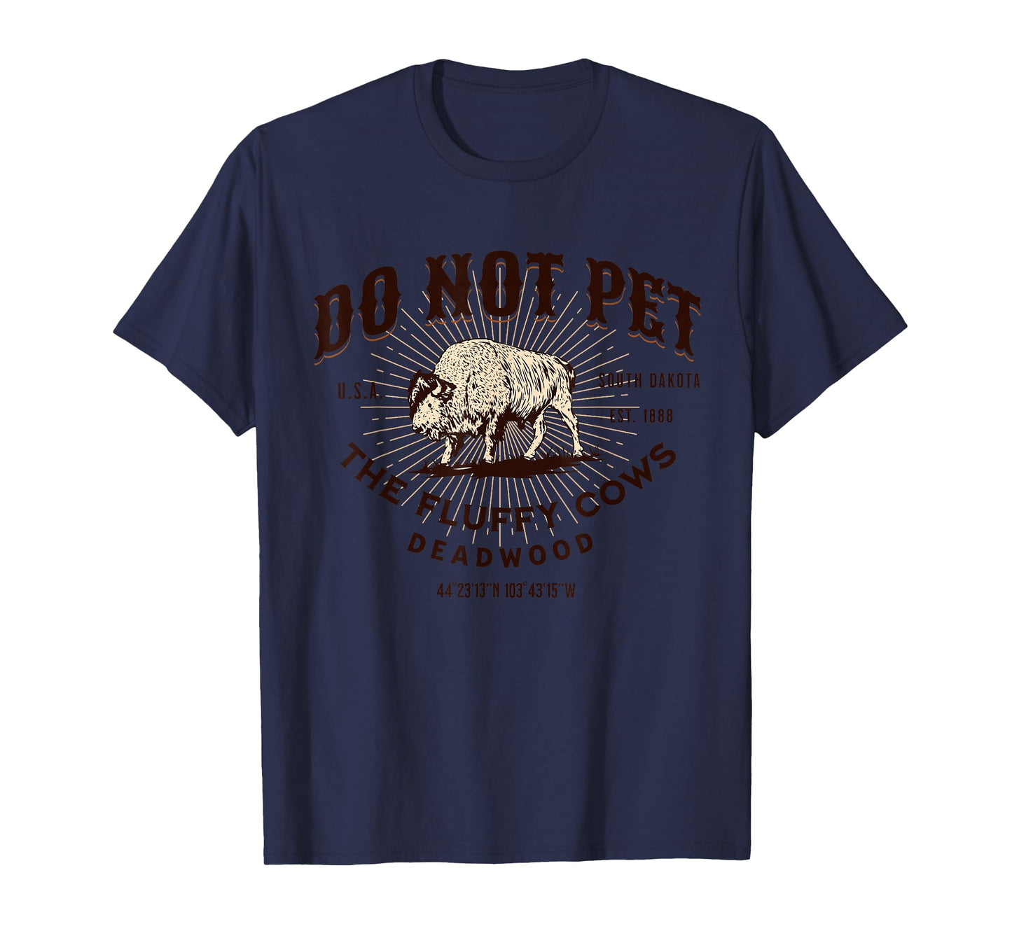 Do Not Pet the Fluffy Cows Deadwood South Dakota Bison T-Shirt
