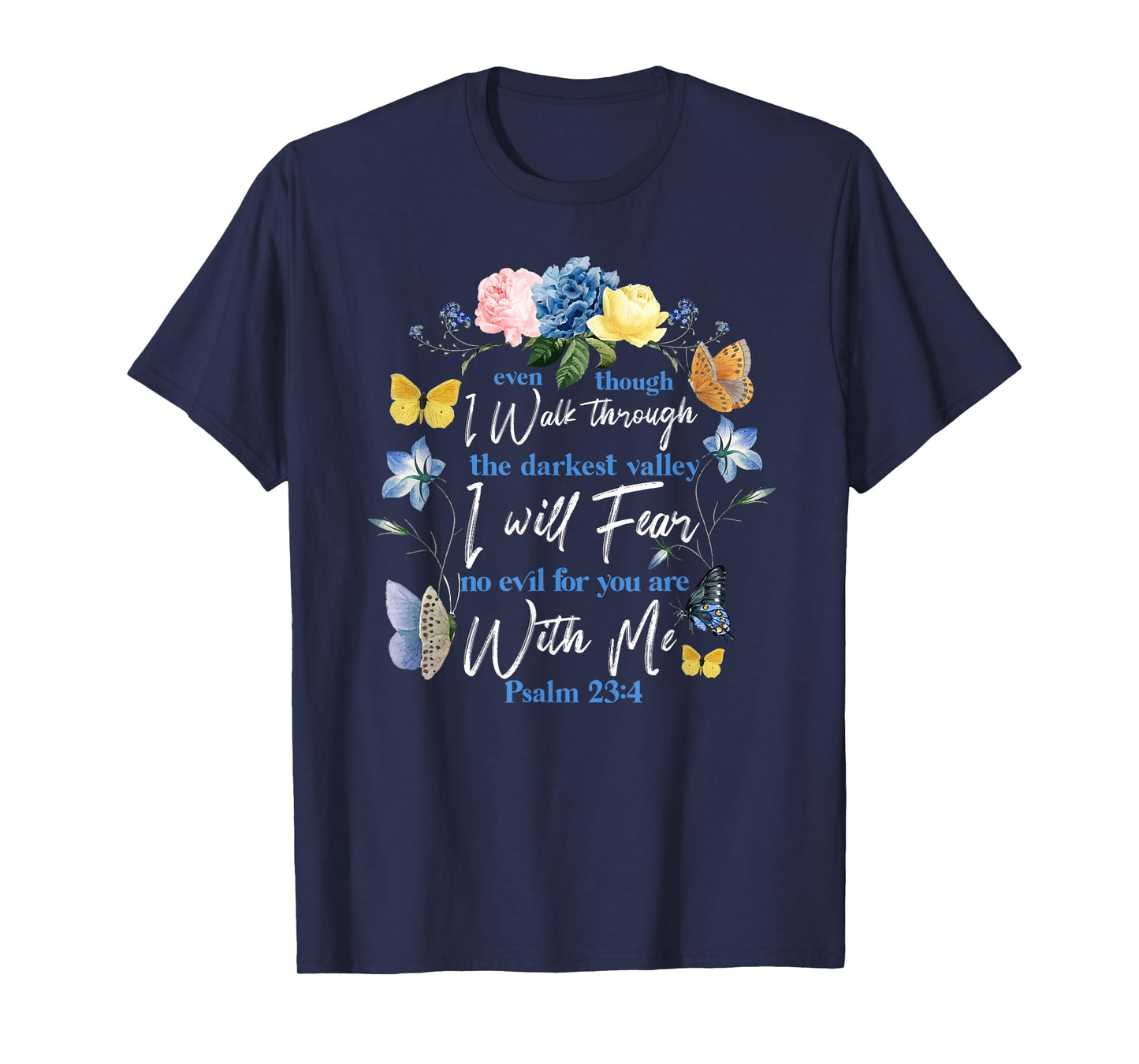 Christian Bible Verse Quote Butterfly Rose Flower Psalm 23:4 T-Shirt