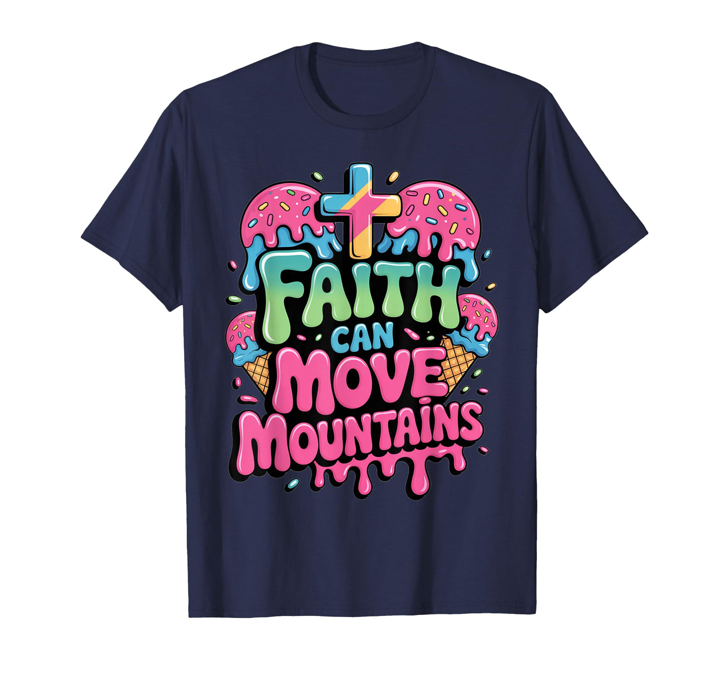 Faith Can Move Mountains Ice Cream Christian Drip Kids Jesus T-Shirt