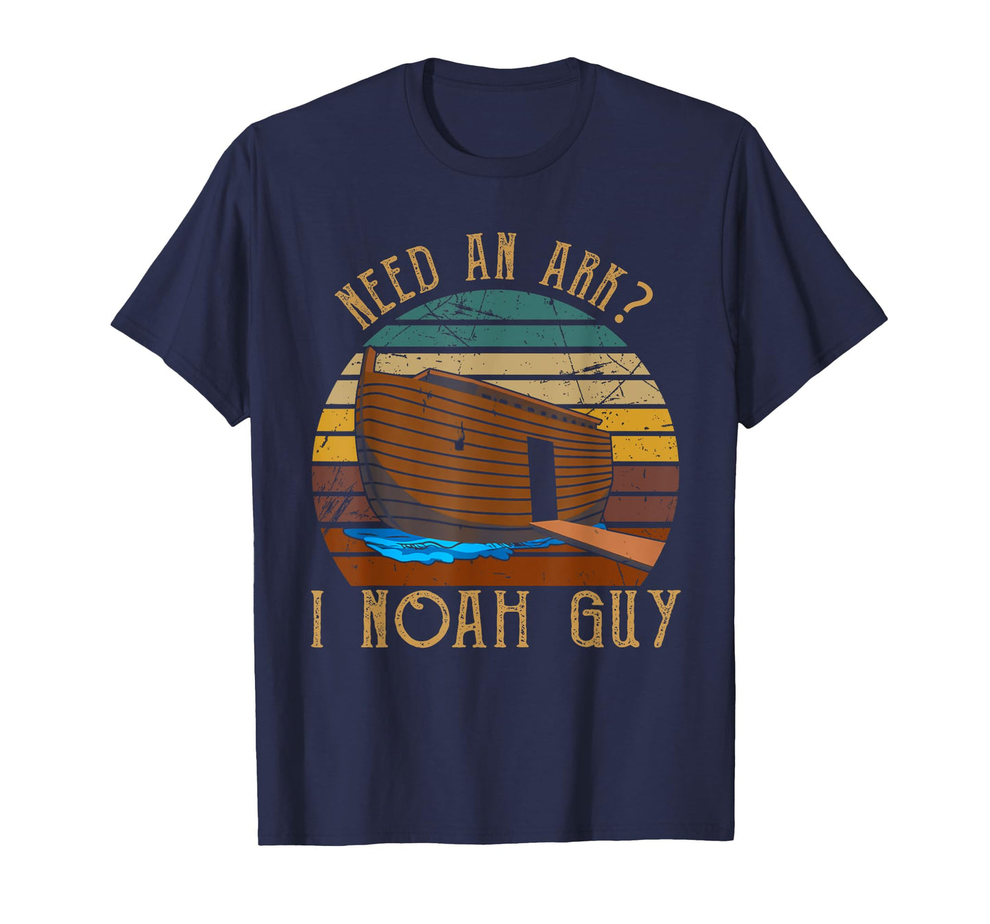 Need An Ark I Noah Guy Christian God Bible Verse Religion T-Shirt