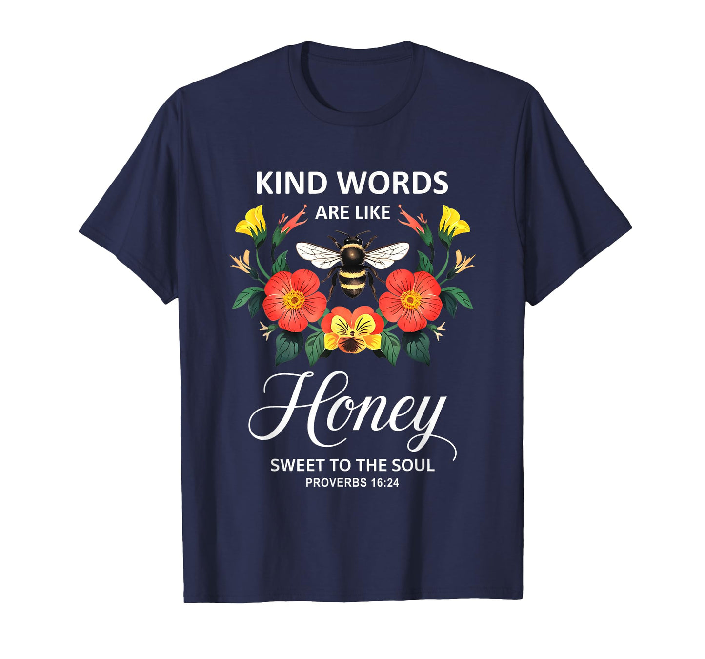 Kind Words are Like Honey Sweet to The Soul Christians T-Shirt