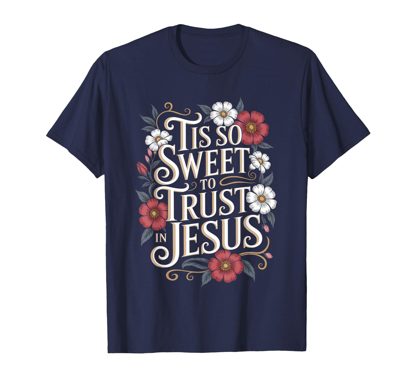 Tis So Sweet To Trust In Jesus Boho Floral Christian T-Shirt