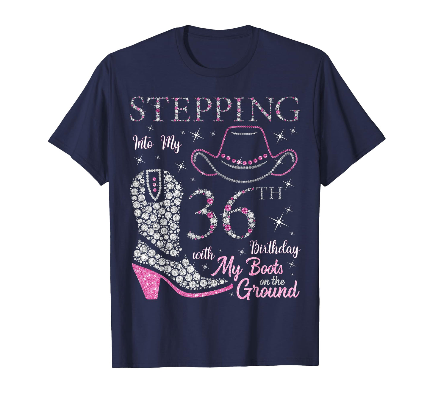 Stepping Into My 36th Birthday With My Boots On The Ground T-Shirt