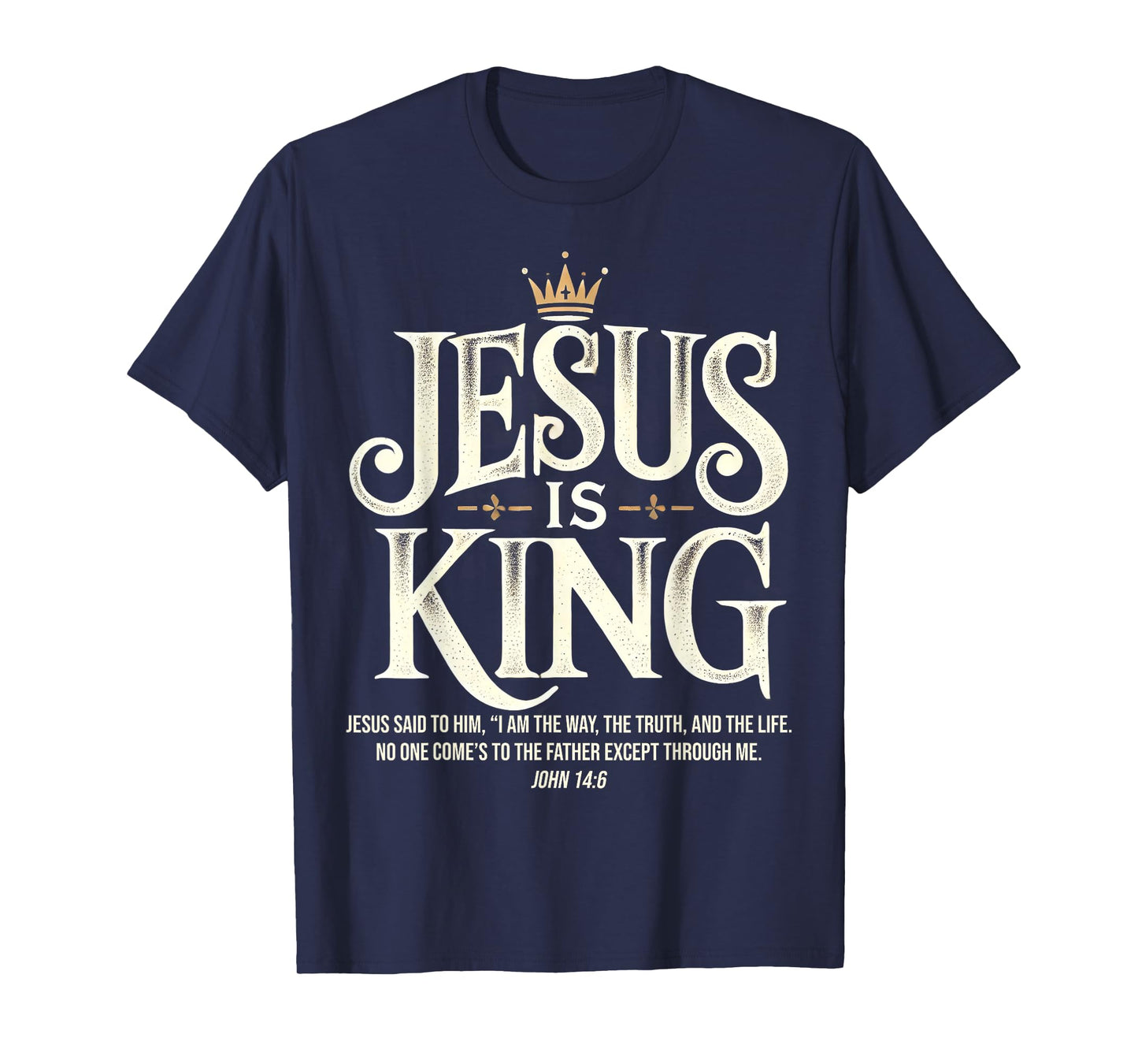 Jesus Is King Christian John 14:6 Bible Verse Costume T-Shirt