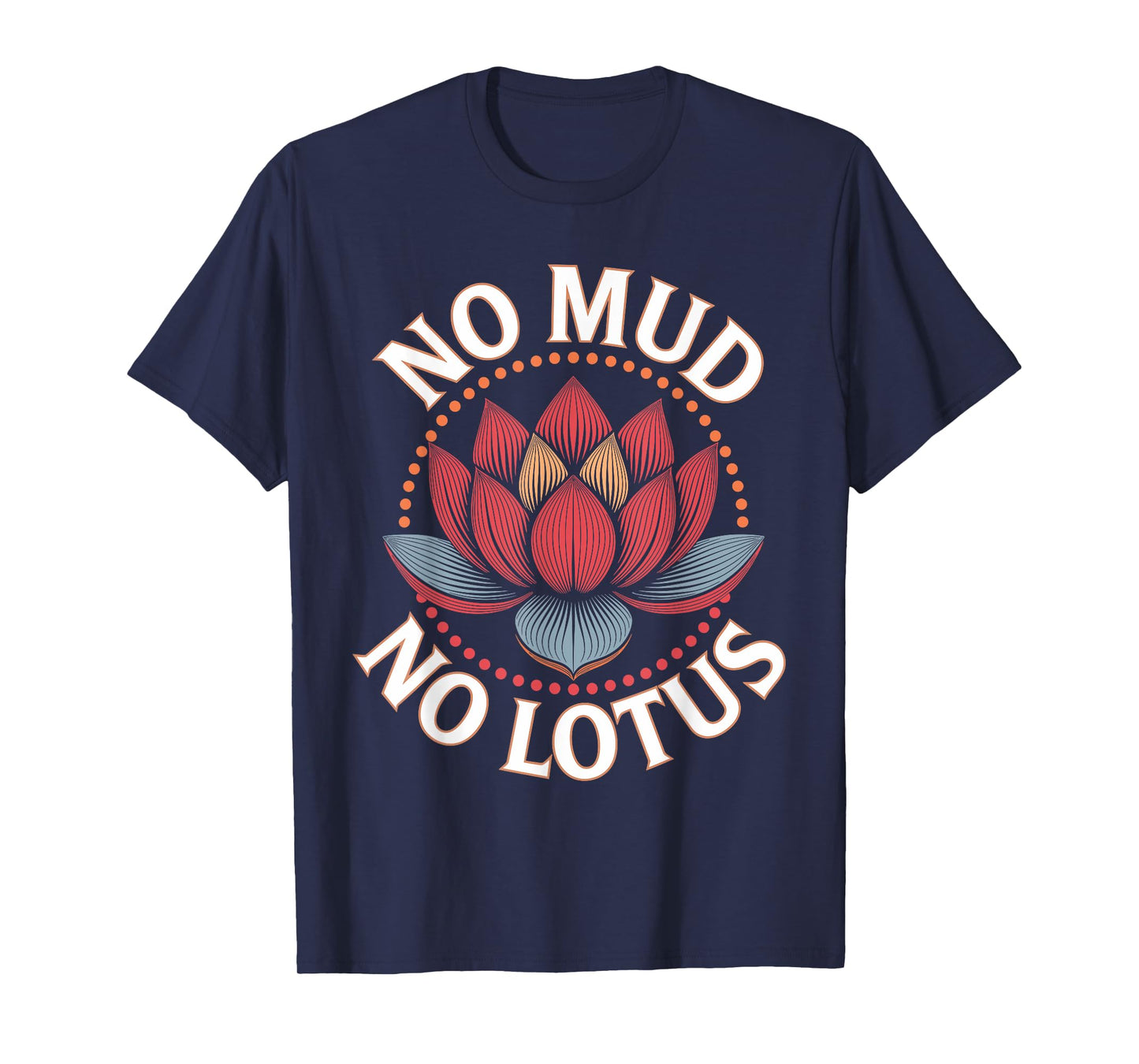 No Mud No Lotus Vintage Zen Buddhist Quote T-Shirt