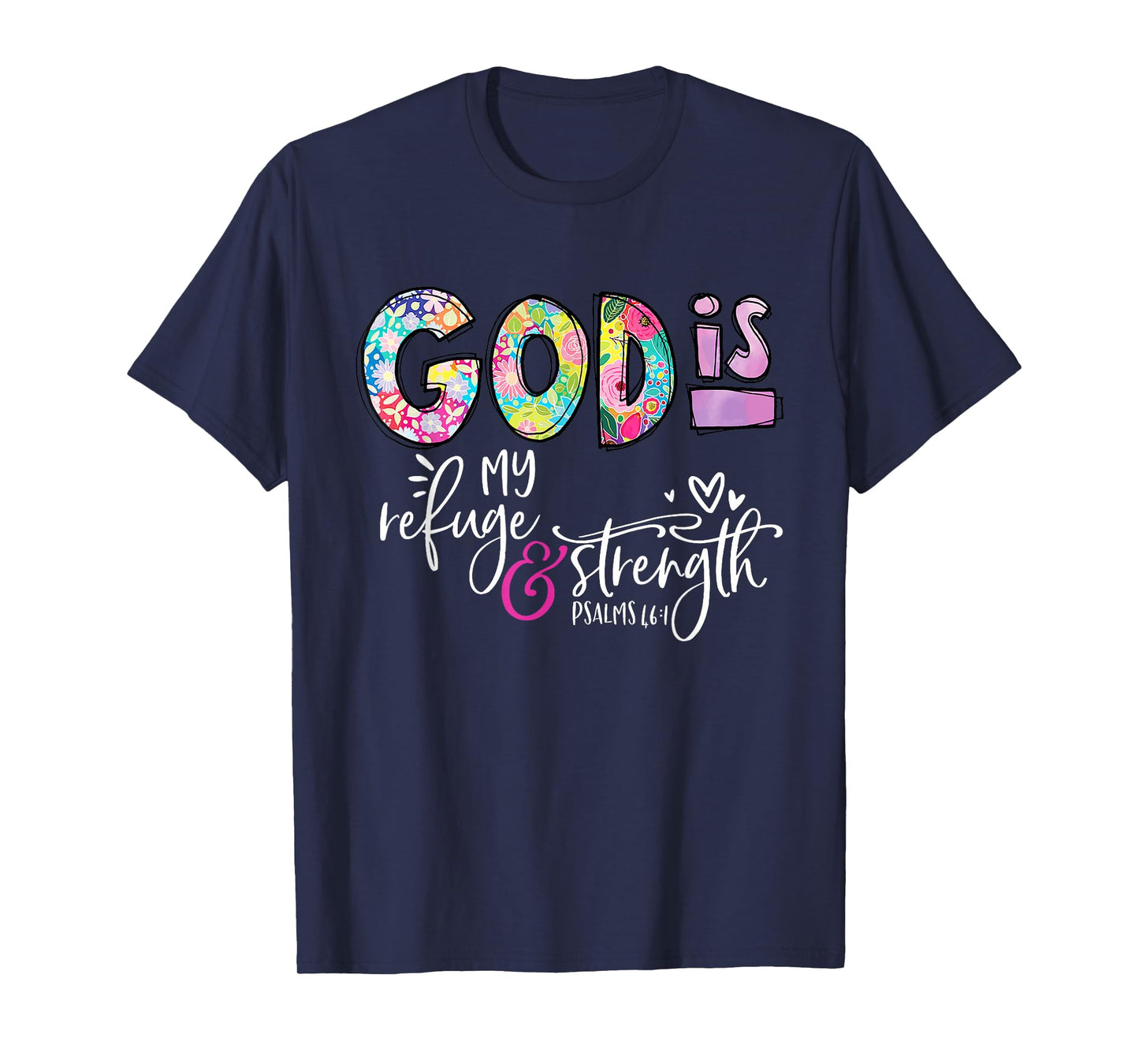 God Is My Refuge & Strength Christian Faith Jesus God Lover T-Shirt