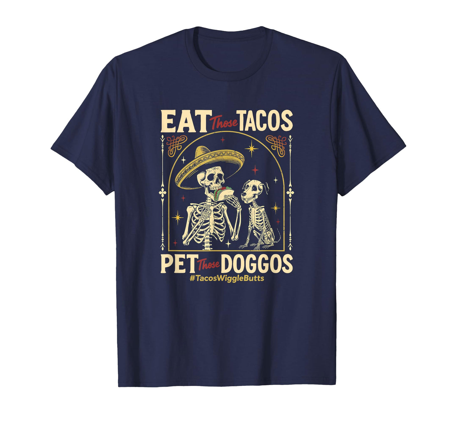 Eat Those Tacos Pet Those Doggos T-Shirt