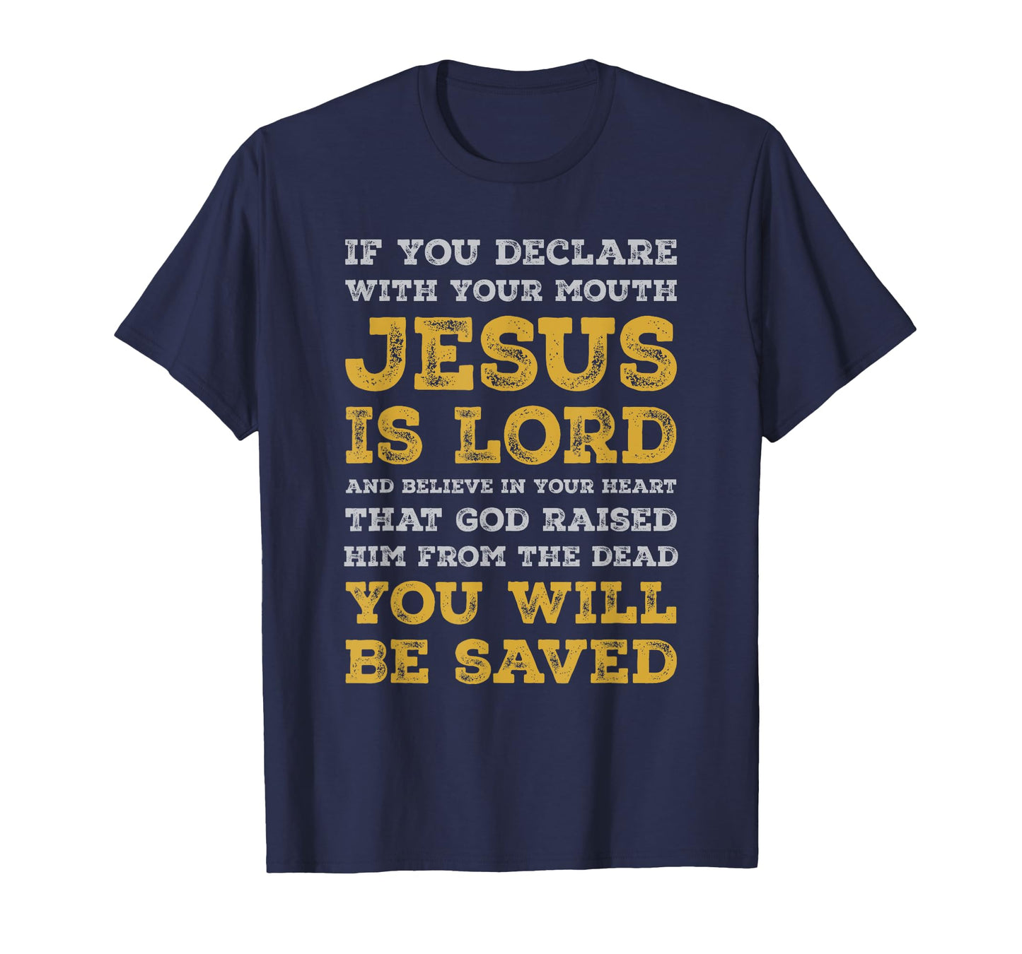 Romans 10:9 Jesus Is Lord for Christian Men T-Shirt