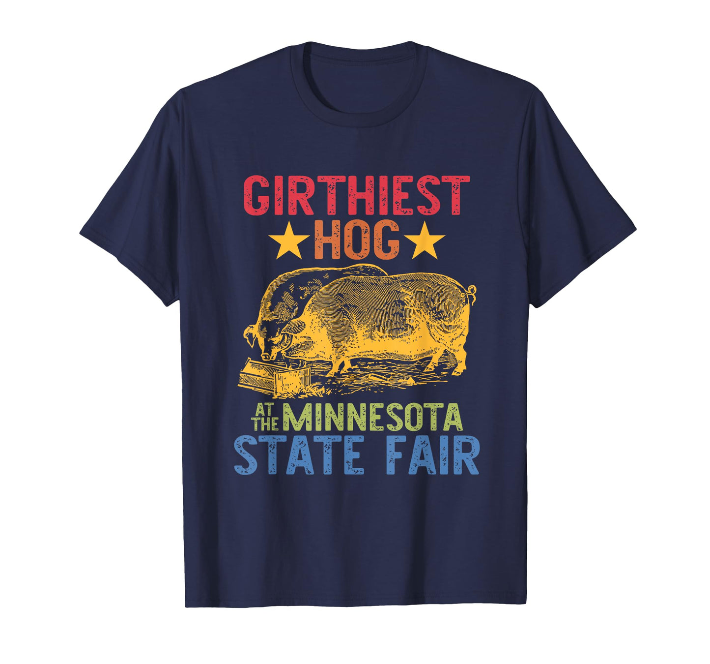 Girthiest Hog at The Minnesota State Fair Animals Farm T-Shirt