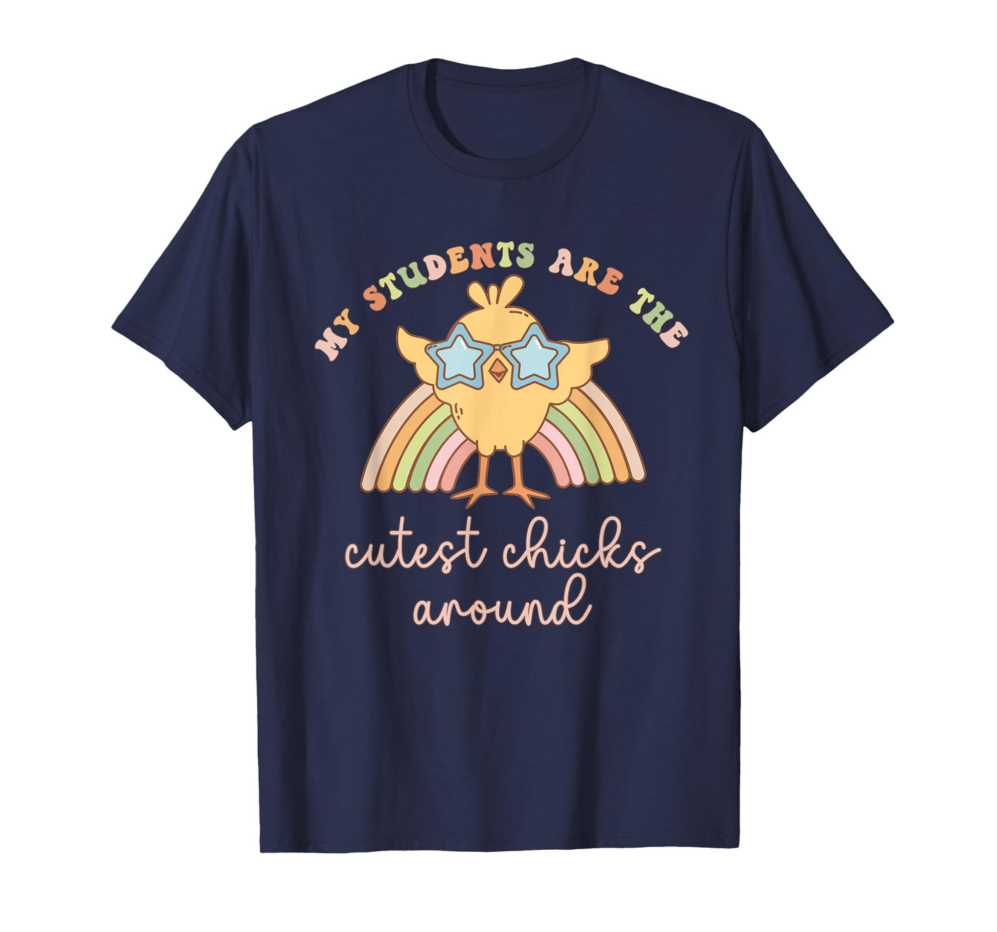 Women My Students Are The Cutest Chick Around Easter Teacher T-Shirt