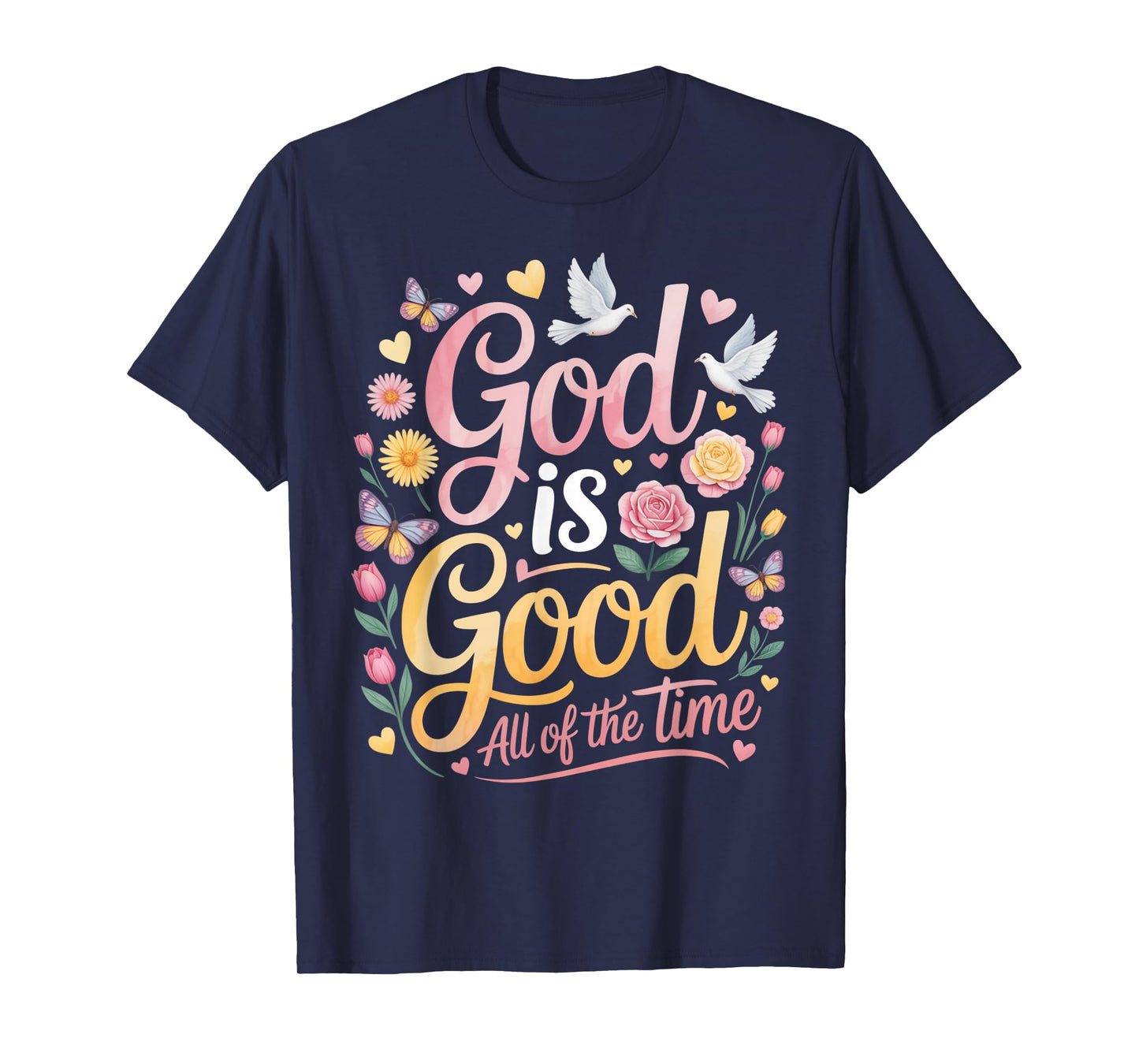 God Is Good All of The Time T-Shirt