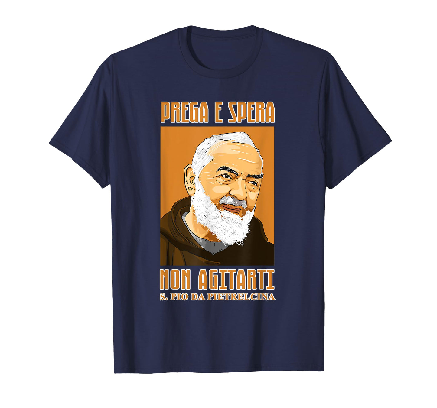 St. Padre Pio: Pray, hope and don't worry. Italian version T-Shirt
