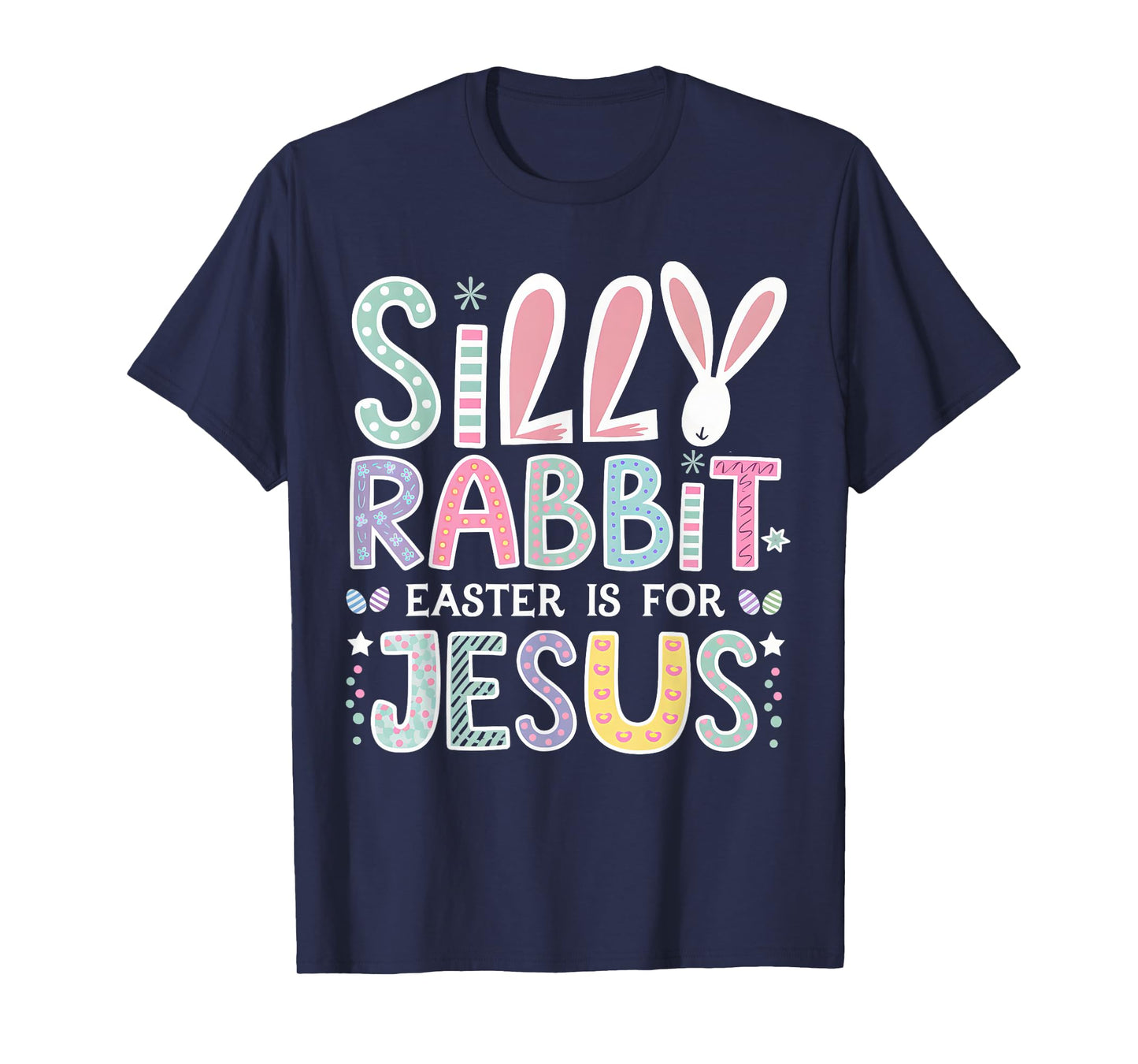Silly Rabbit Easter Is For Jesus Cute Bunny Christian Faith T-Shirt