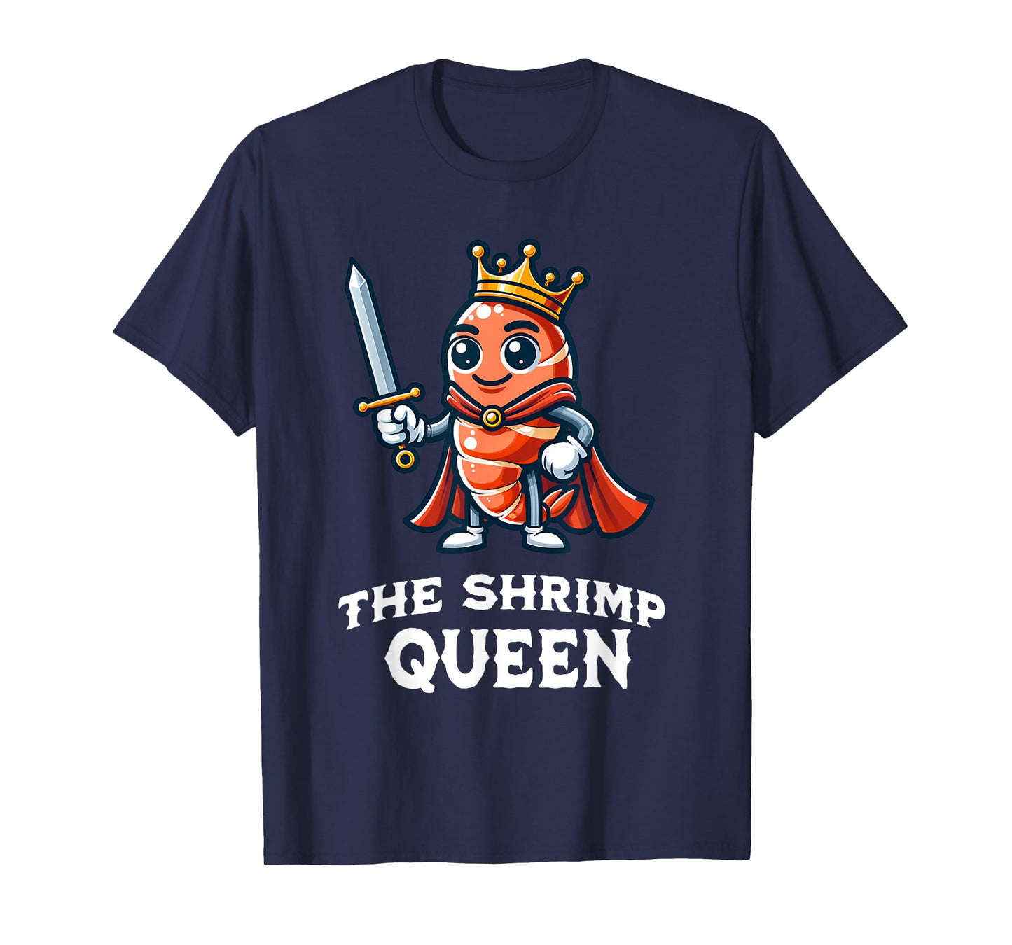 The Shrimp Queen Funny Shrimp Lover Breakfast Food T-Shirt