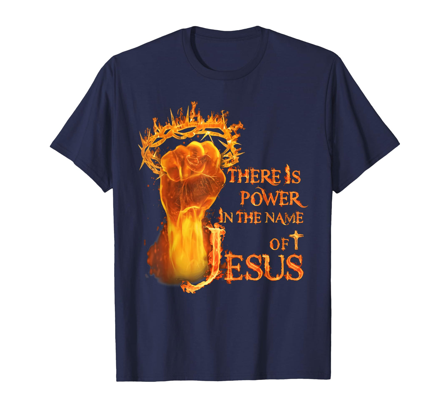There is power in name of Jesus fire T-Shirt