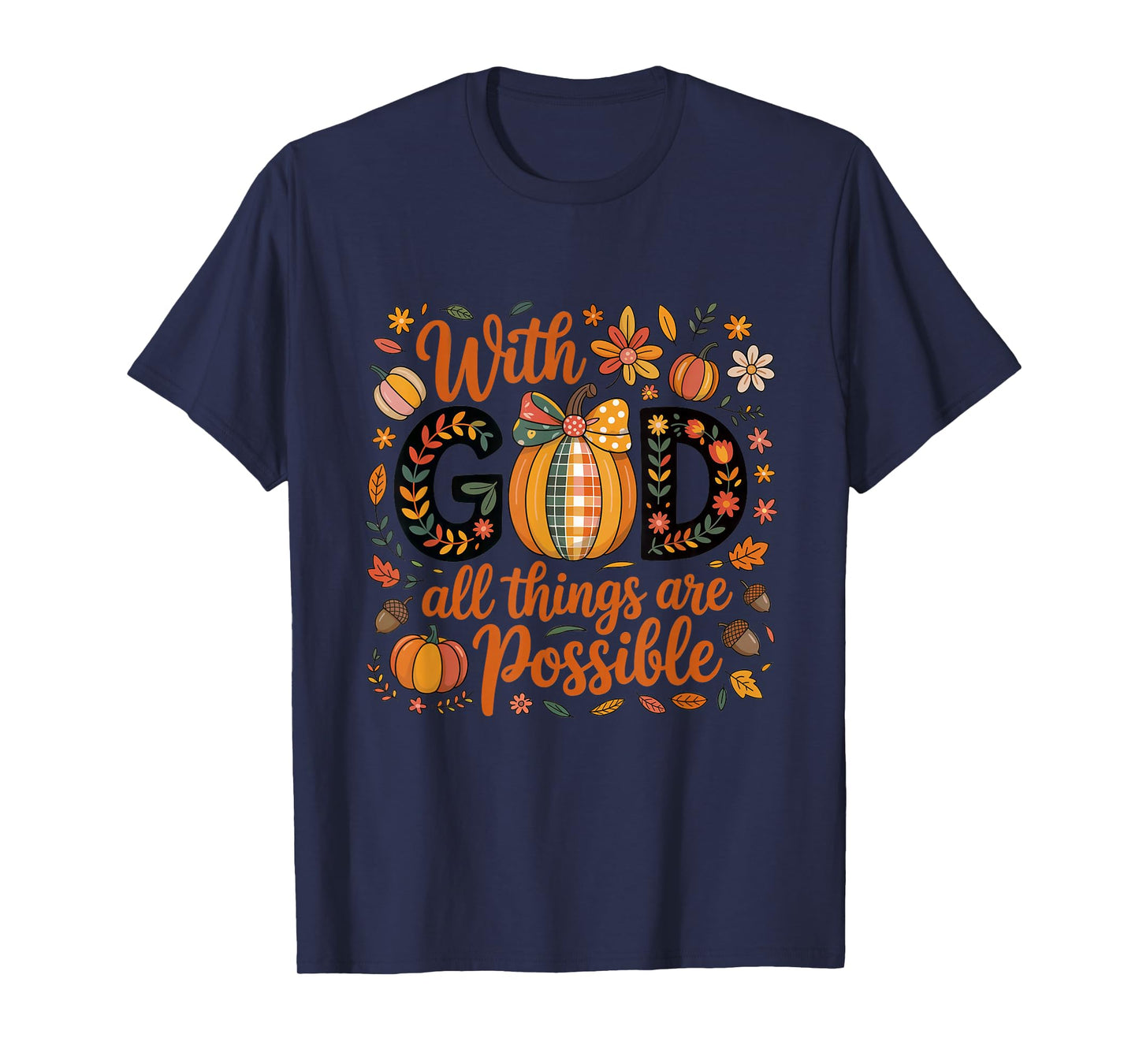 God All Things are Possible Fall Design for Women T-Shirt