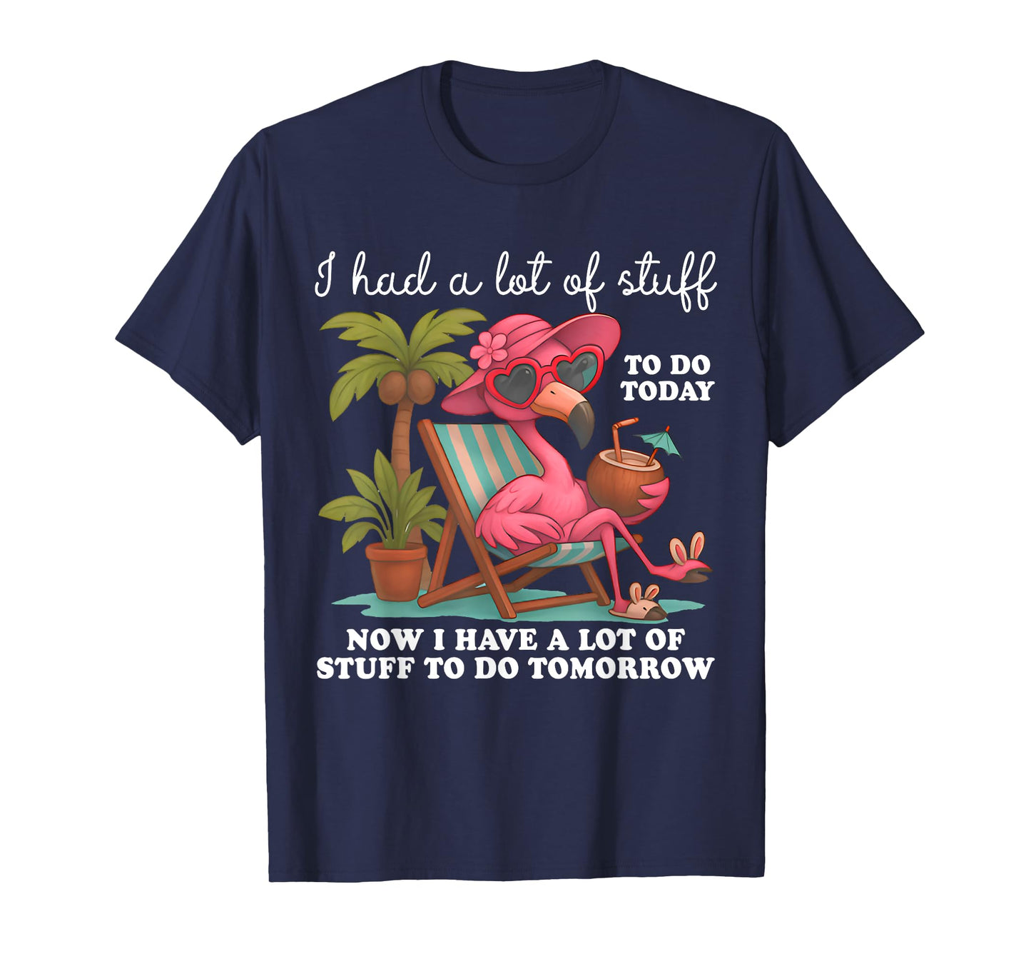I Had A Lot of Stuff to Do Today Funny Cute Flamingo Summer T-Shirt
