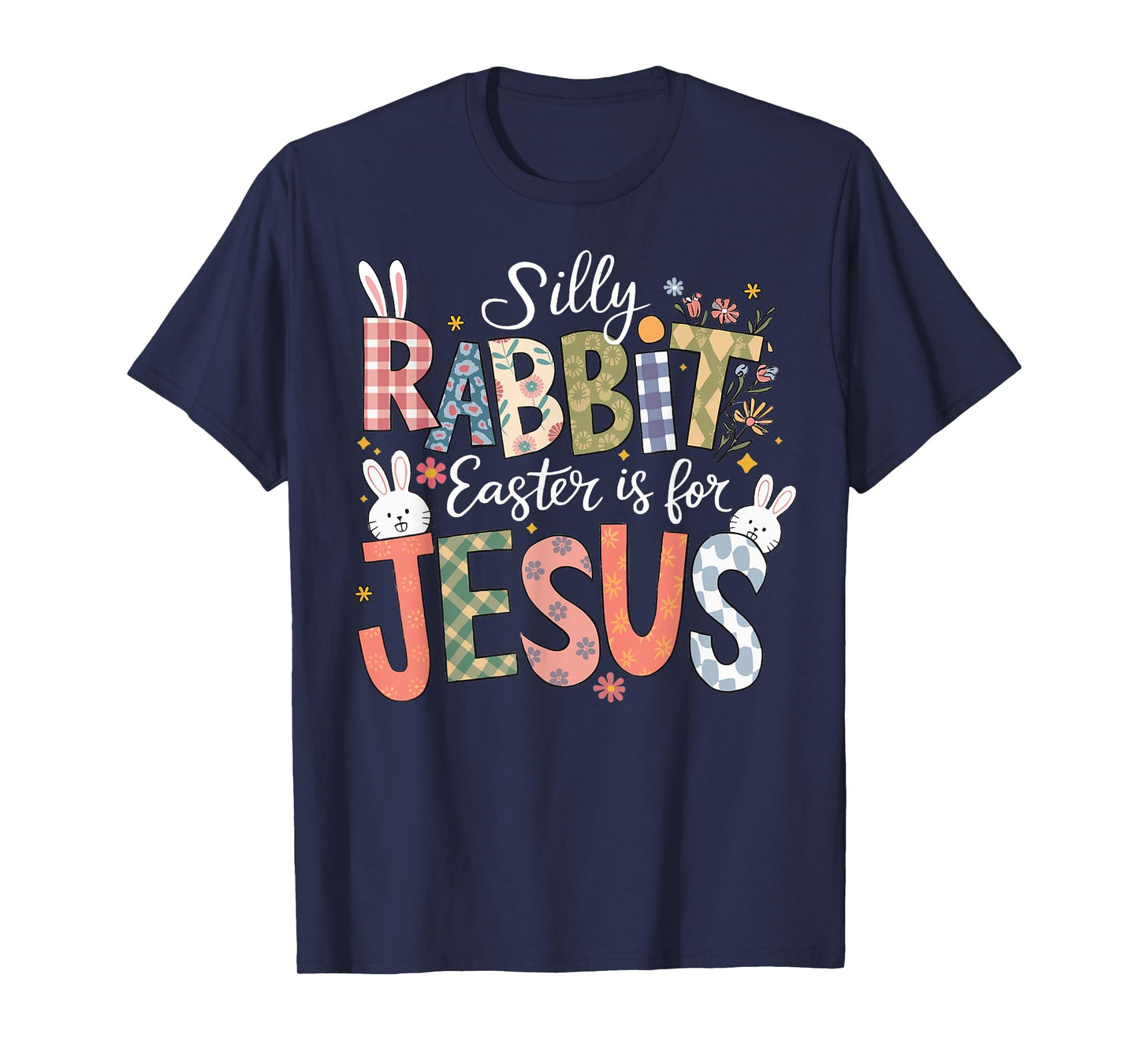 Silly Rabbit Easter Is For Jesus Religious Christian Easter T-Shirt