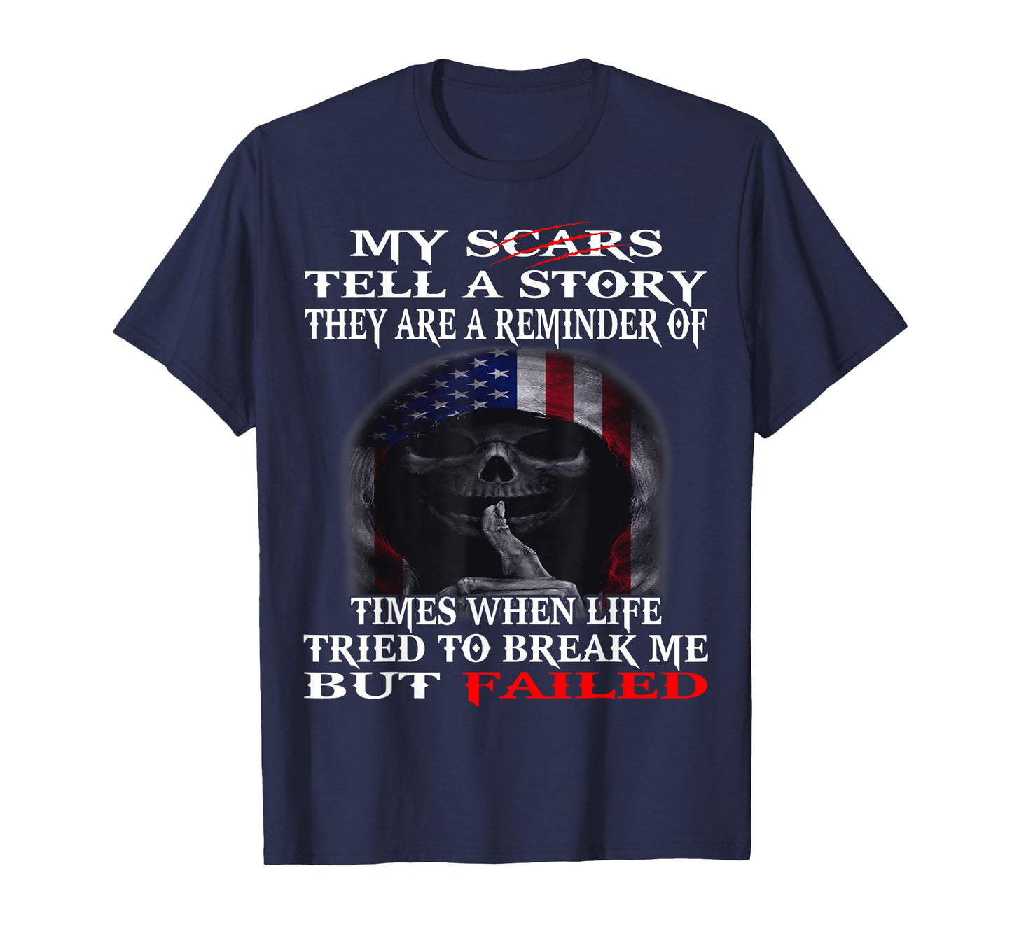 Skull My Scars Tell A Story They Are A Reminder Of Times T-Shirt