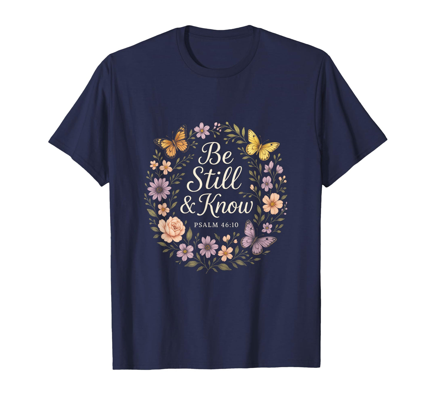 Be Still & Know - Christian Faith Bible Verse Art T-Shirt