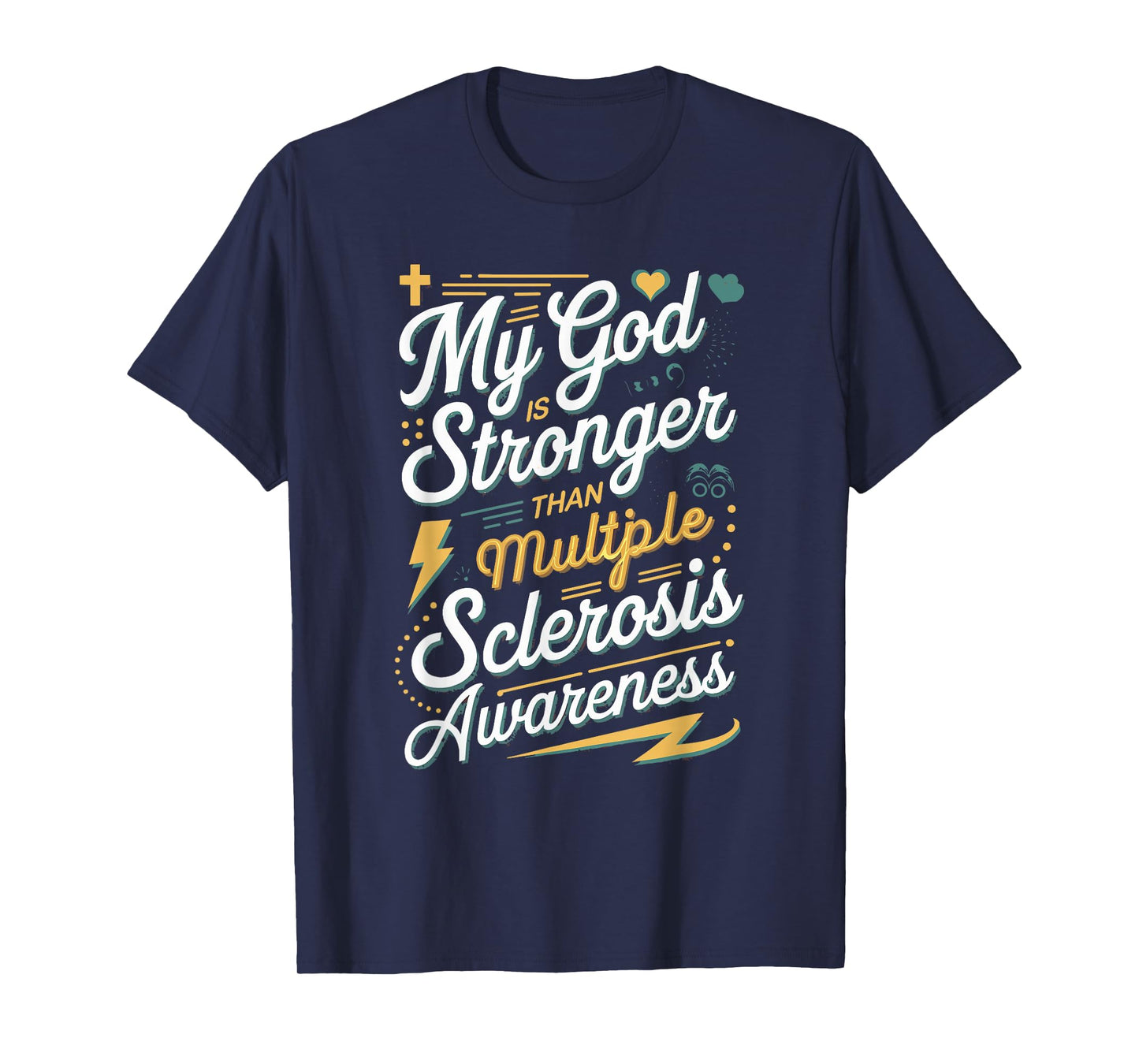 My God is Stronger Than Multiple Sclerosis T-Shirt