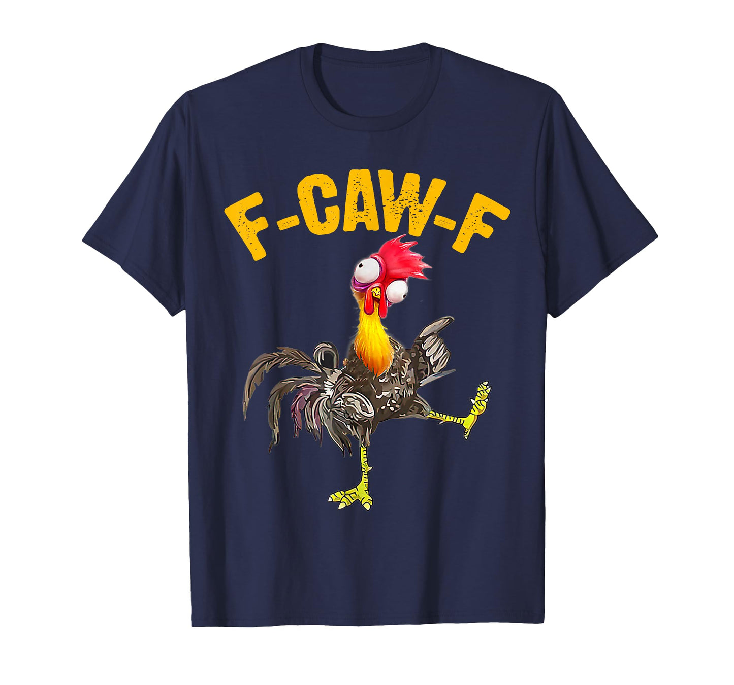 F-Caw-F Funny Chicken Humor F-Caw-F Quote Rooster Meme T-Shirt