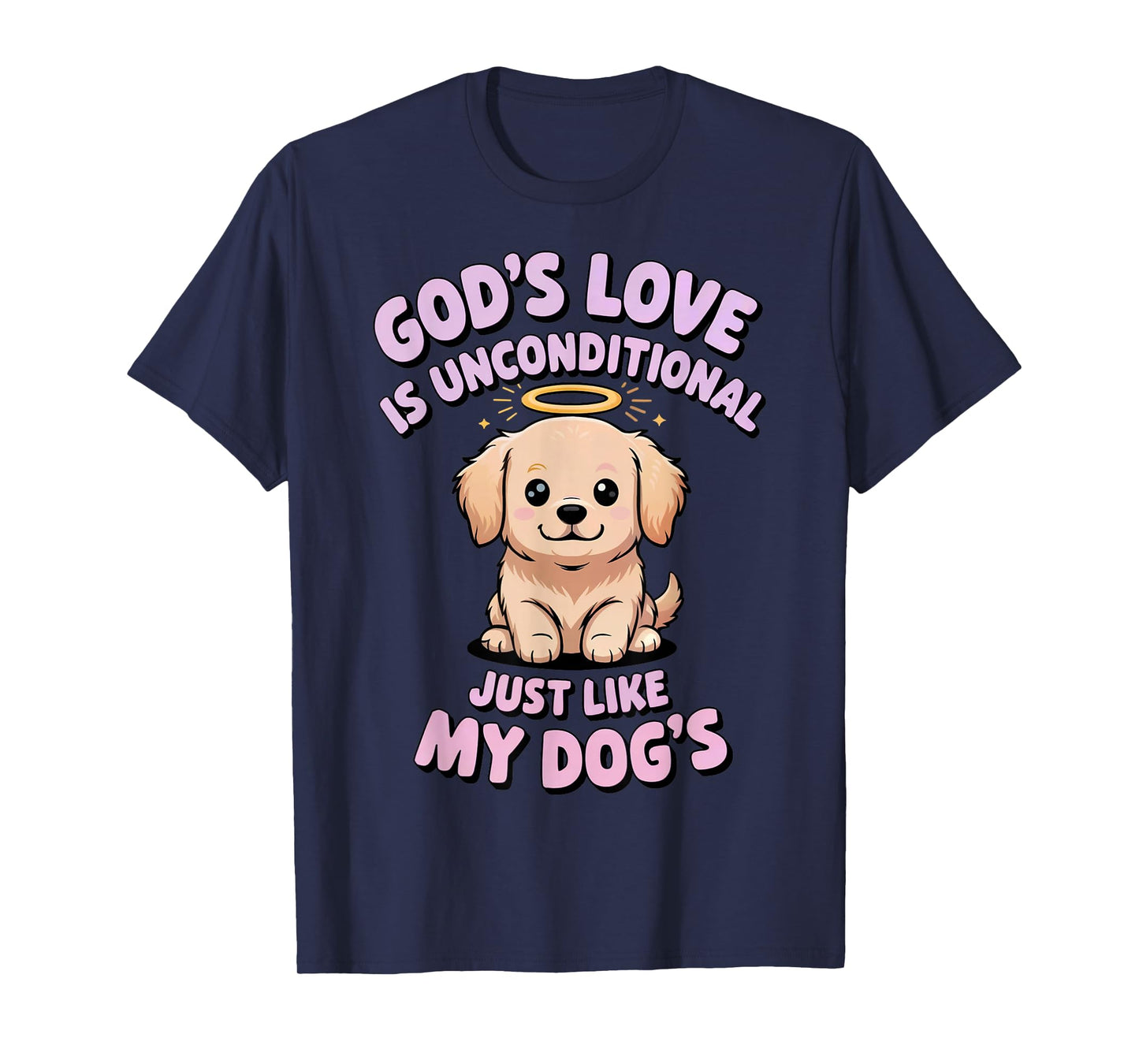 God's Love is Unconditional Just Like My Dog's ChristianPets T-Shirt