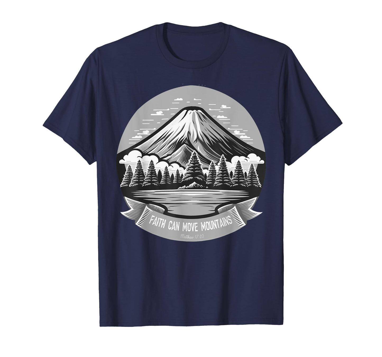 Faith Can Move Mountains Christian Dad Father's Day Mother's T-Shirt